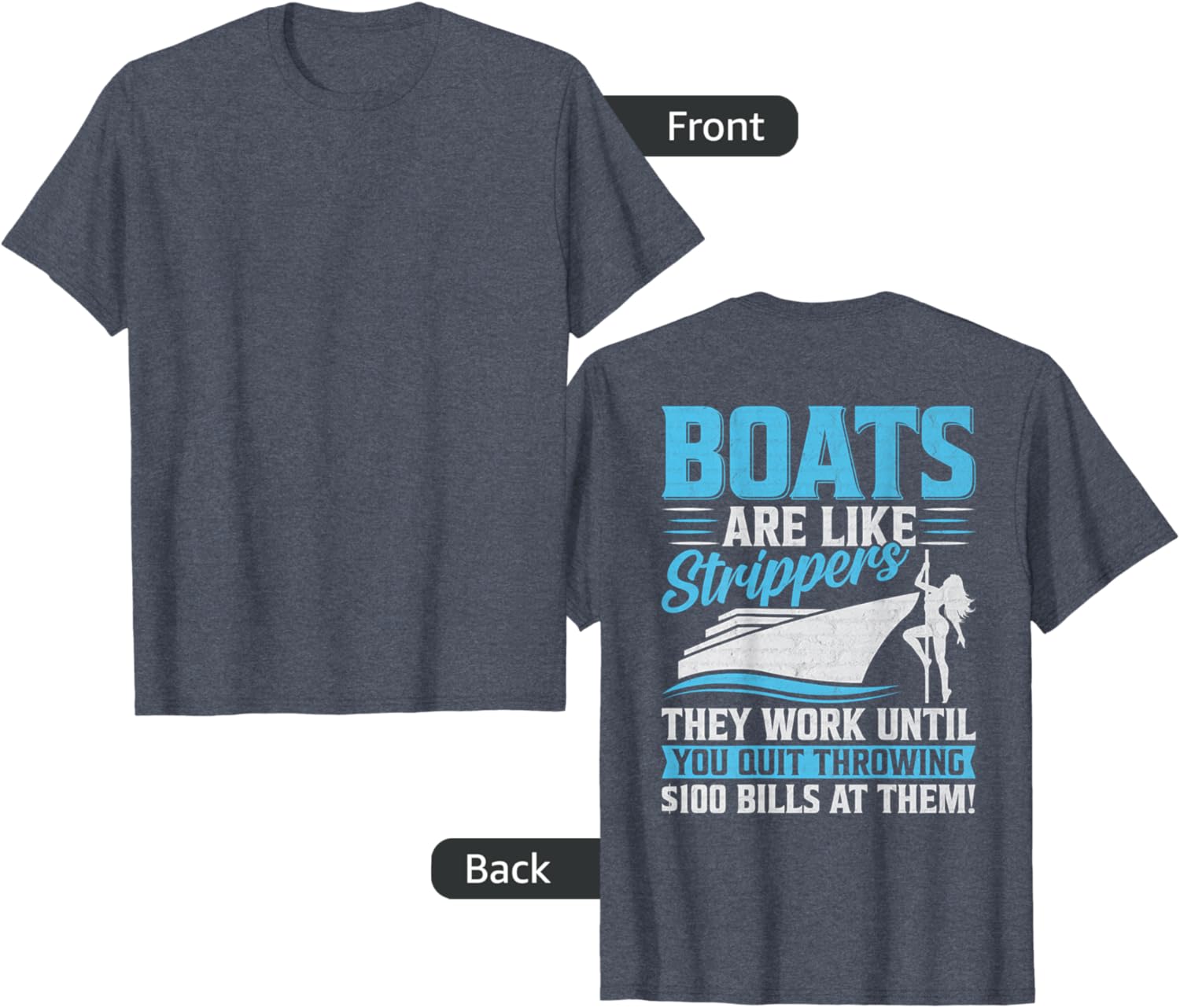 Funny Boating T-Shirt - Boats Are Like Strippers Humor Apparel - 1