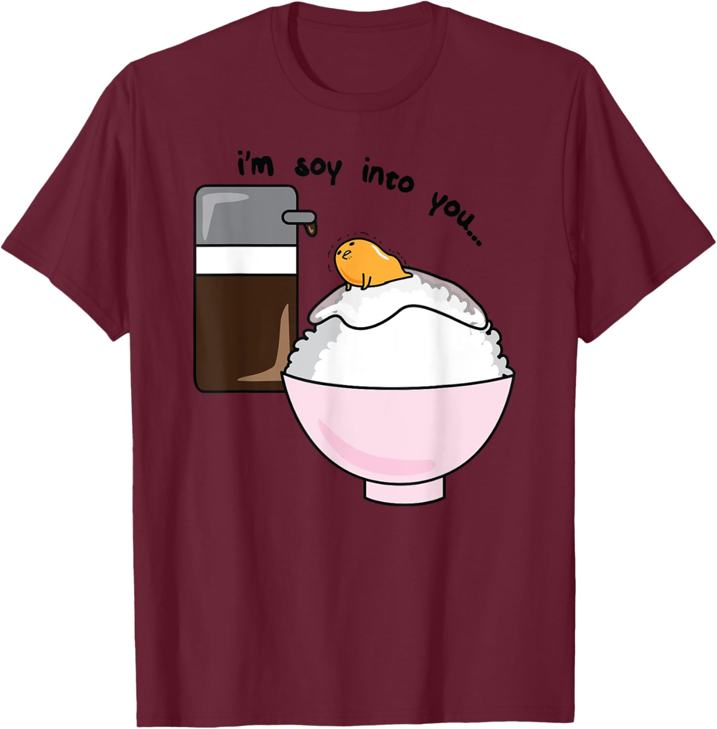 Gudetama I'm Soy Into You Cute Egg Rice Bowl T-Shirt for Food Lovers - 18