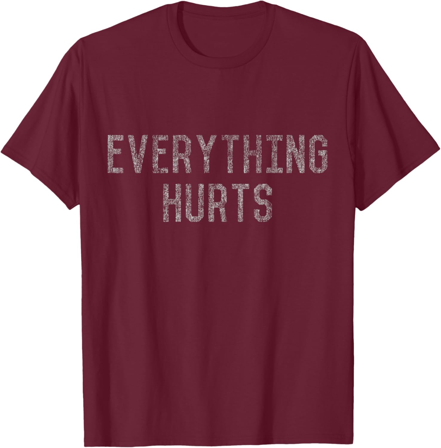 Workout Everything Hurts T-Shirt for Fitness Lovers and Athletes - 18