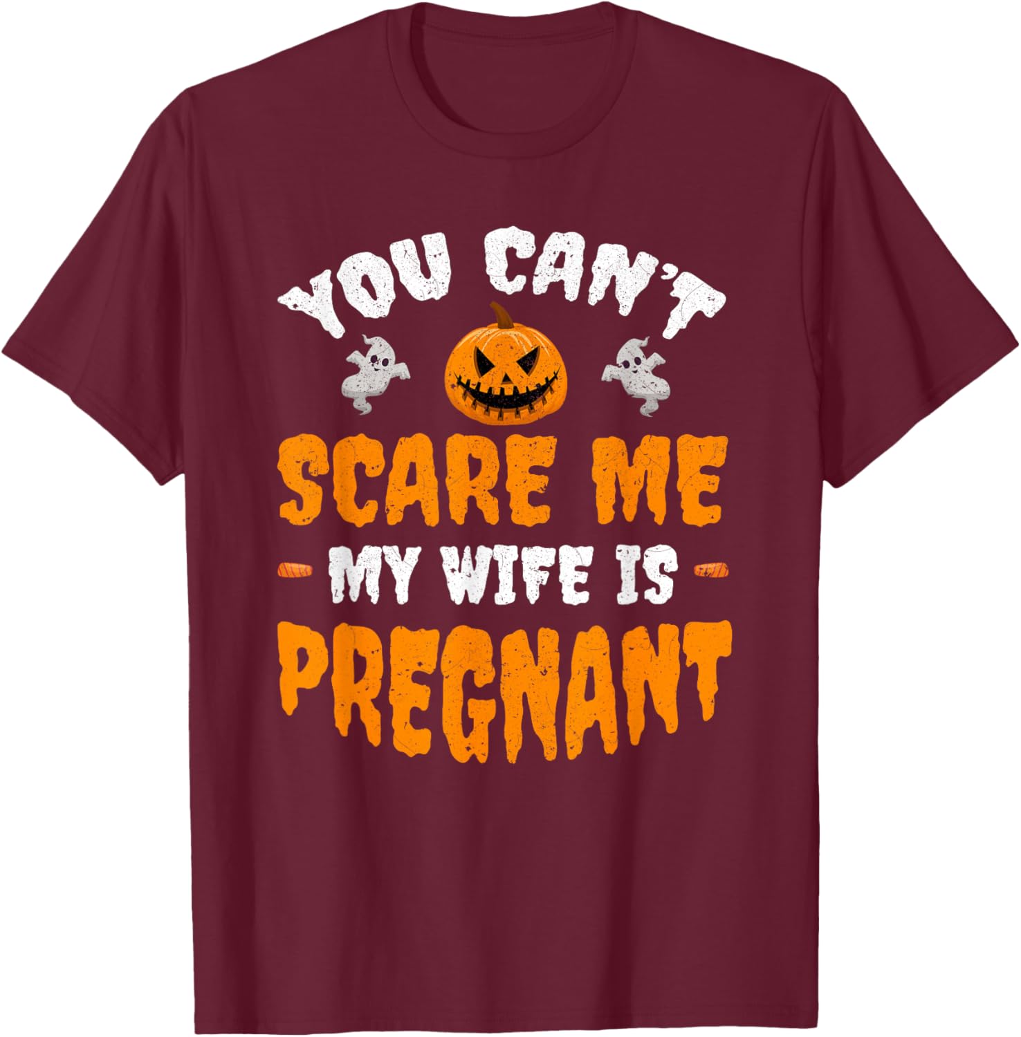 Funny Can't Scare Me My Wife Is Pregnant Halloween T-Shirt for Dads - 8