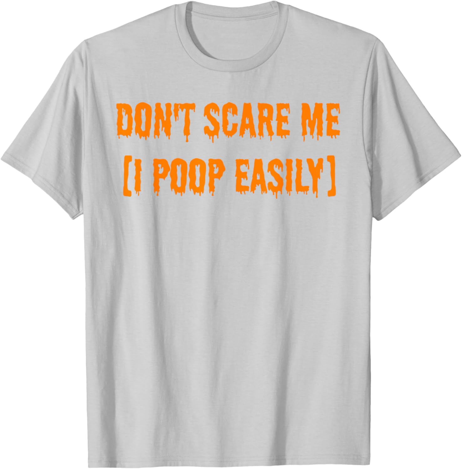 Funny Halloween T-Shirt Don't Scare Me I Poop Easily Novelty Gift - 5