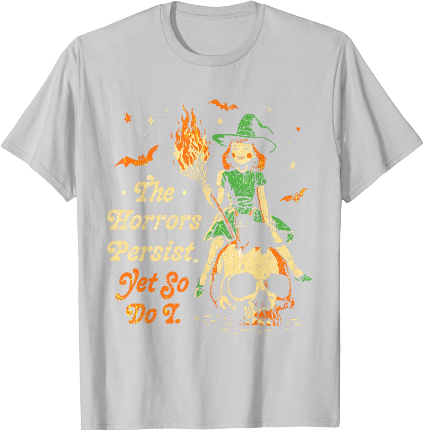 Funny Vintage Halloween T-Shirt The Horrors Persist Yet So Do I - 16