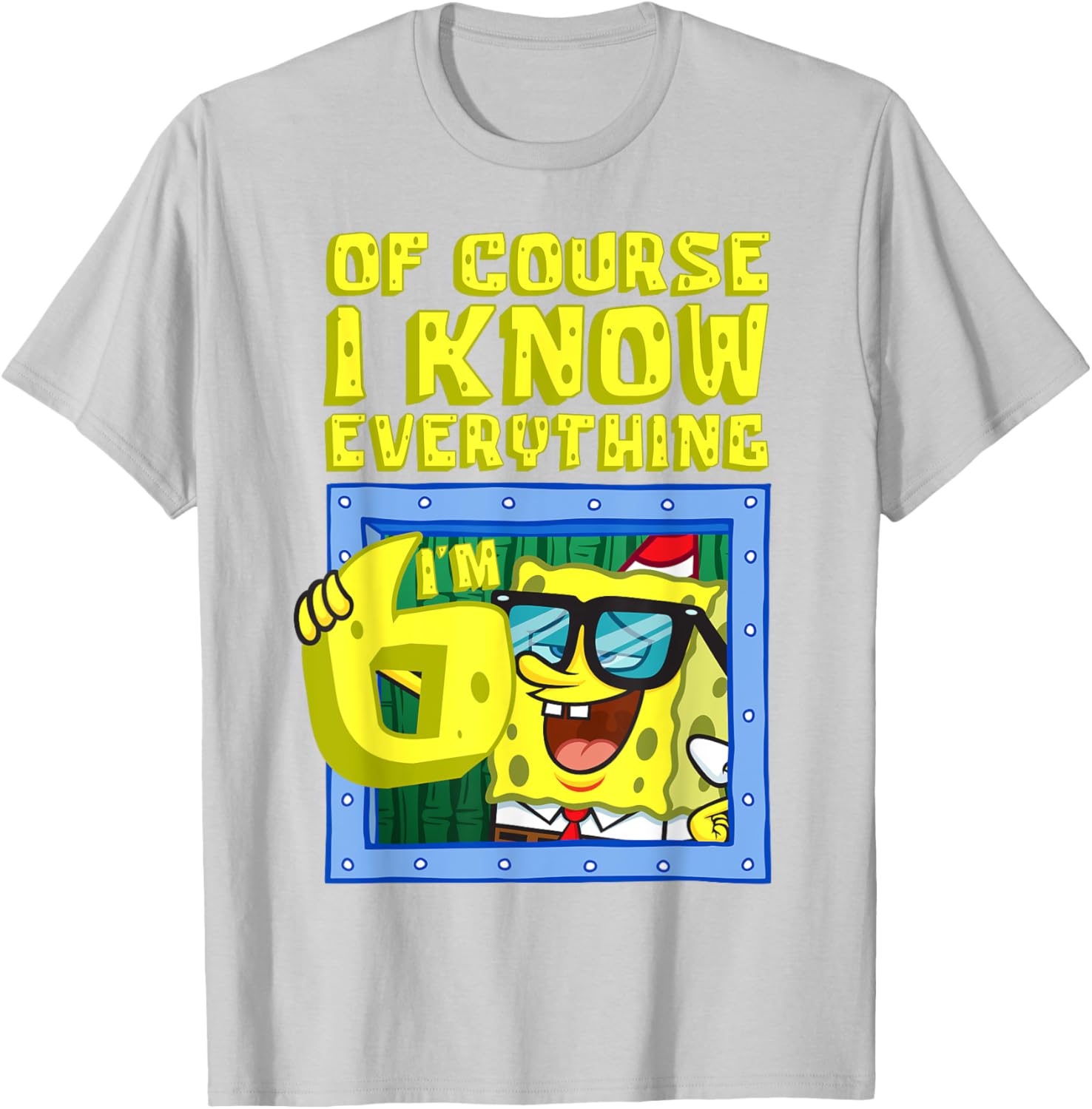 Mademark SpongeBob I Know Everything I'm 6 Funny Birthday T-Shirt - 5
