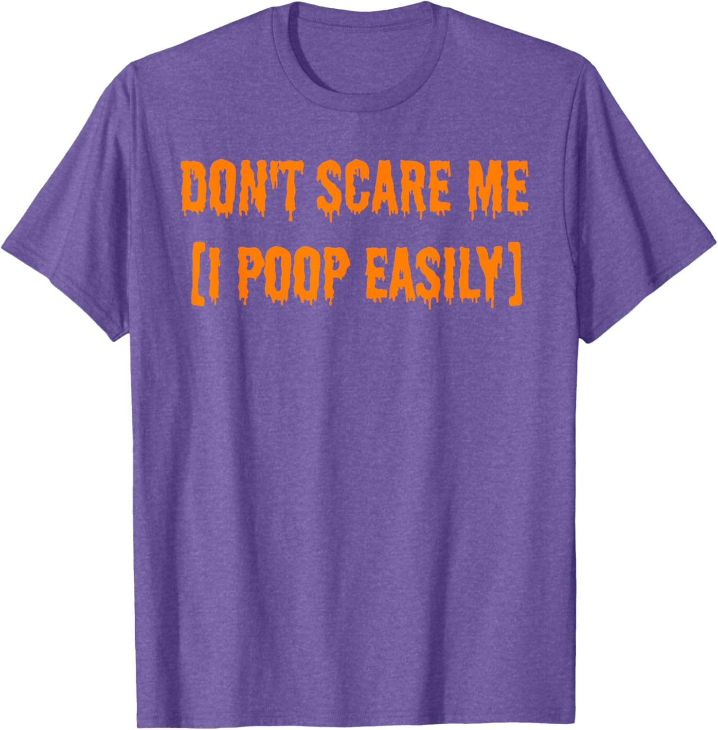 Funny Halloween T-Shirt Don't Scare Me I Poop Easily Novelty Gift - 15