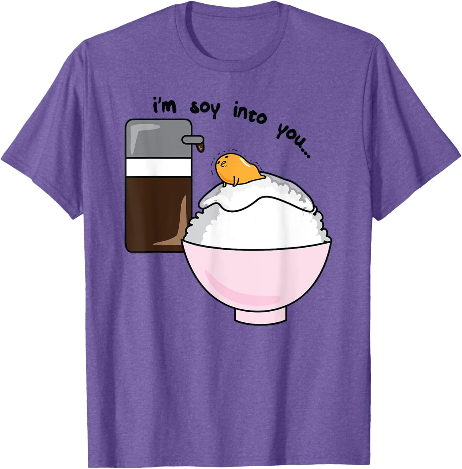 Gudetama I'm Soy Into You Cute Egg Rice Bowl T-Shirt for Food Lovers - 2