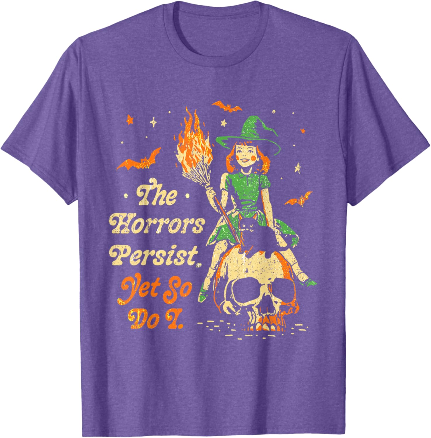Funny Vintage Halloween T-Shirt The Horrors Persist Yet So Do I - 24