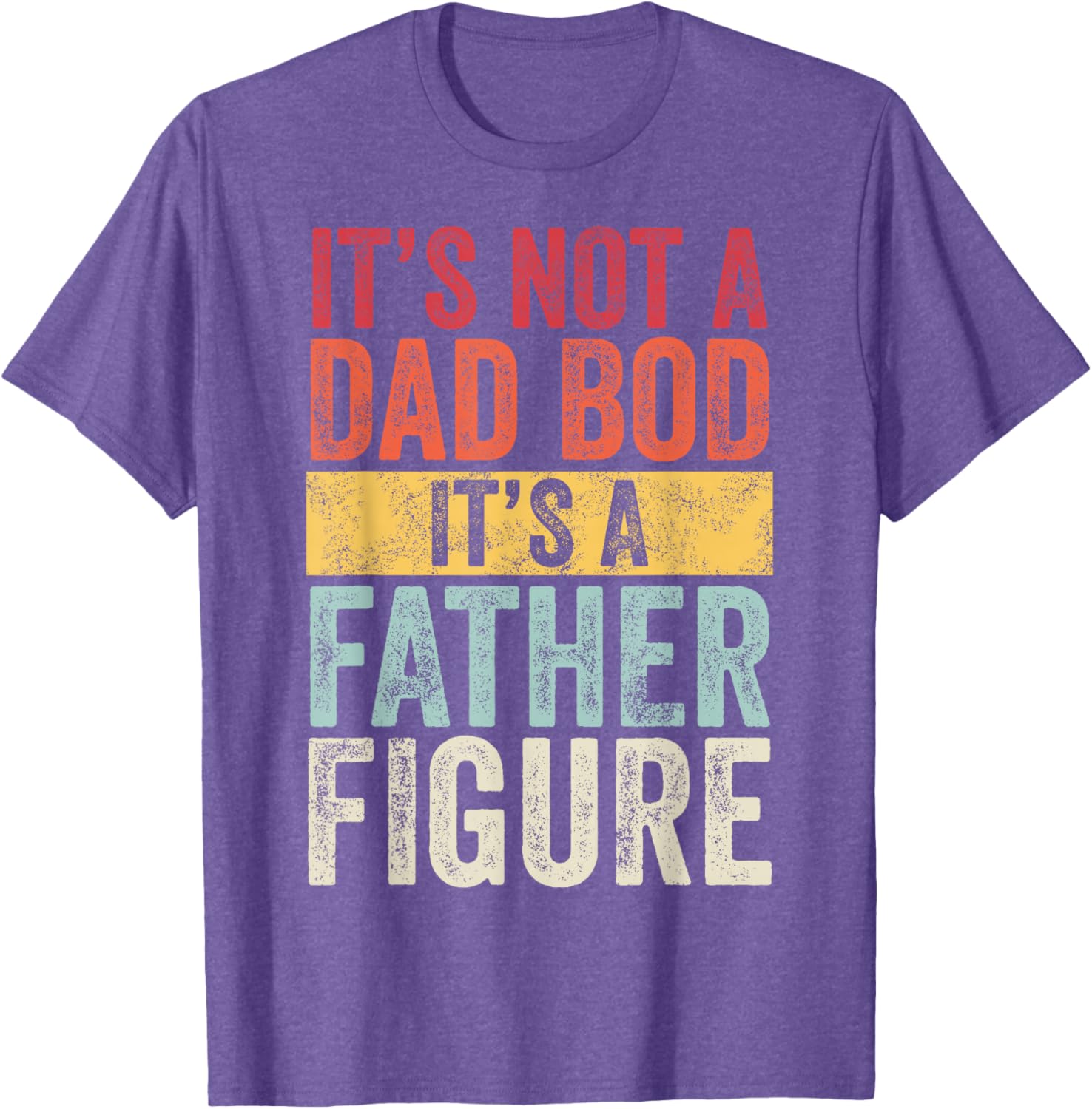 Funny Retro Men's Short Sleeve T-Shirt Not a Dad Bod Father Figure - 18