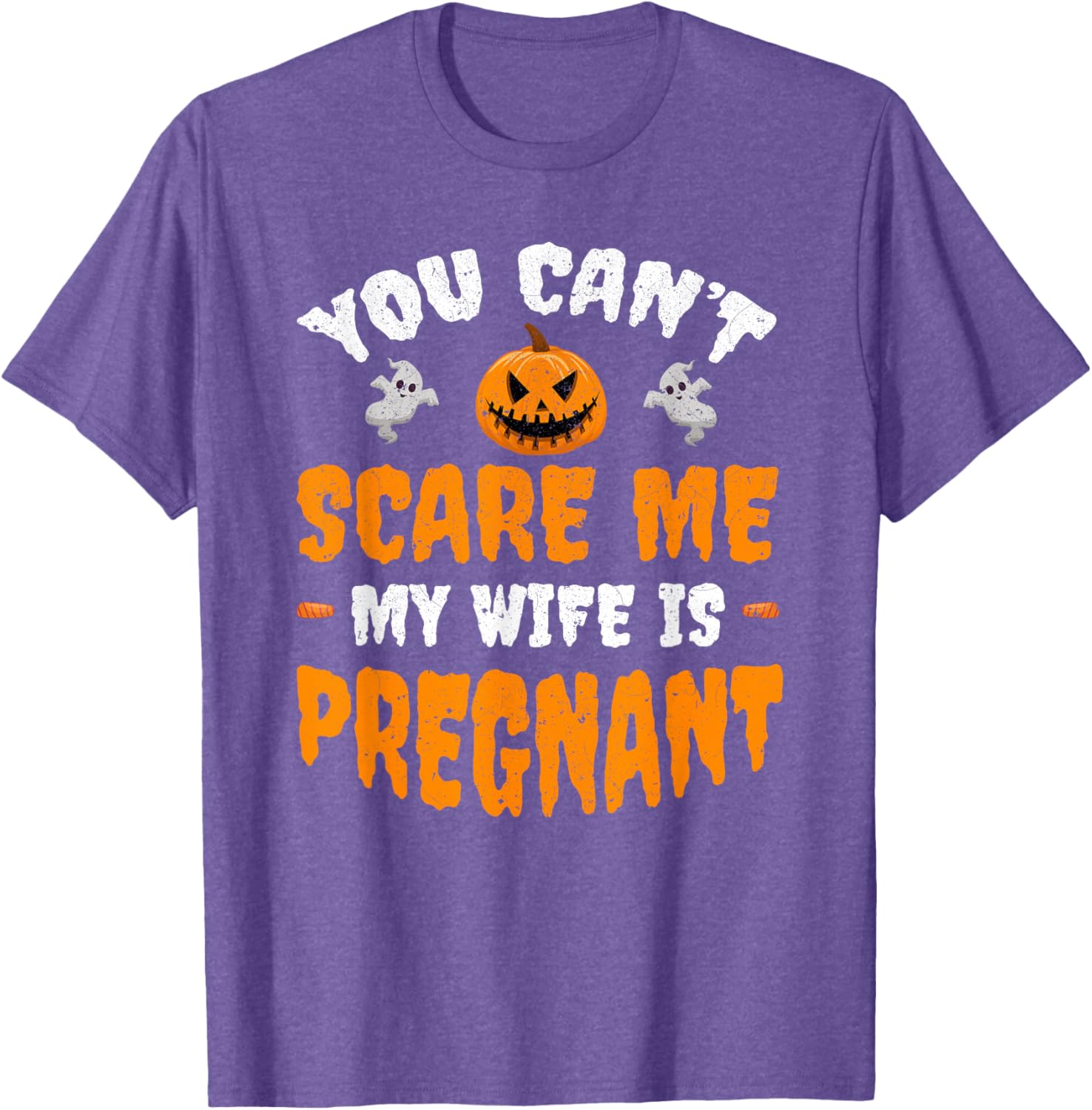 Funny Can't Scare Me My Wife Is Pregnant Halloween T-Shirt for Dads - 3