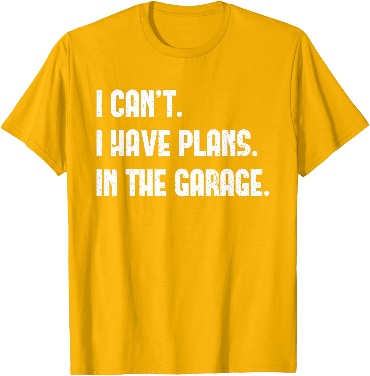 I Cant I Have Plans In The Garage Car Mechanics Father's Day T-Shirt - 6