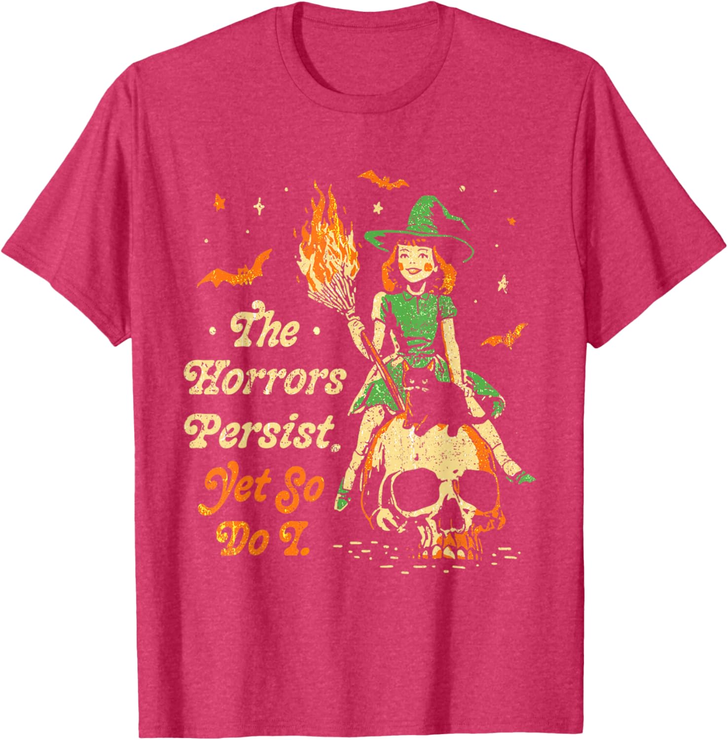 Funny Vintage Halloween T-Shirt The Horrors Persist Yet So Do I - 6