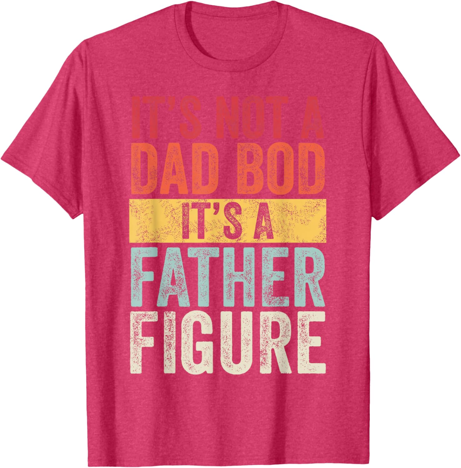 Funny Retro Men's Short Sleeve T-Shirt Not a Dad Bod Father Figure - 7