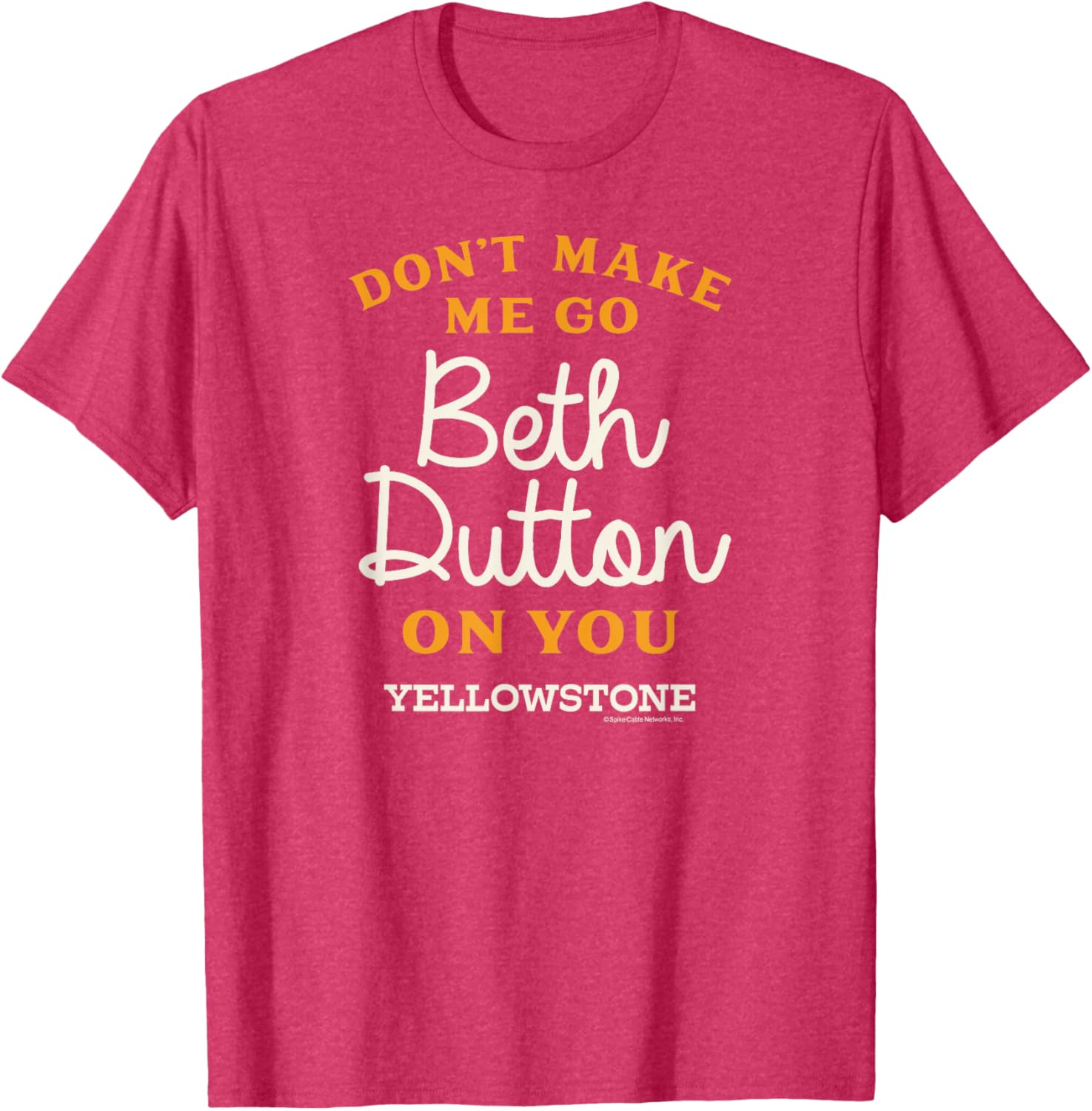 Yellowstone Don't Make Me Go Beth Dutton T-Shirt for Fans and Fashion Lovers - 9