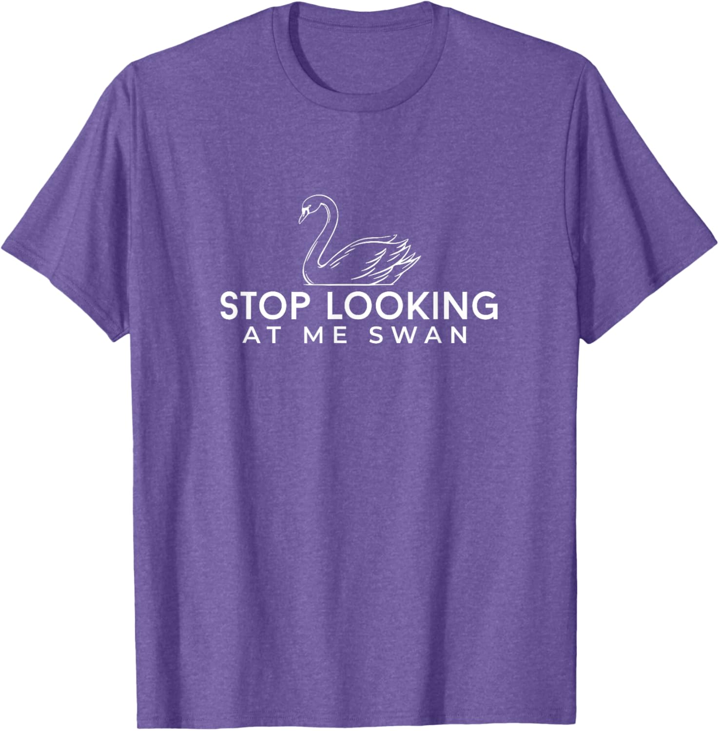 Funny Stop Looking at Me Swan T-Shirt for Animal Lovers and Humor Fans - 17