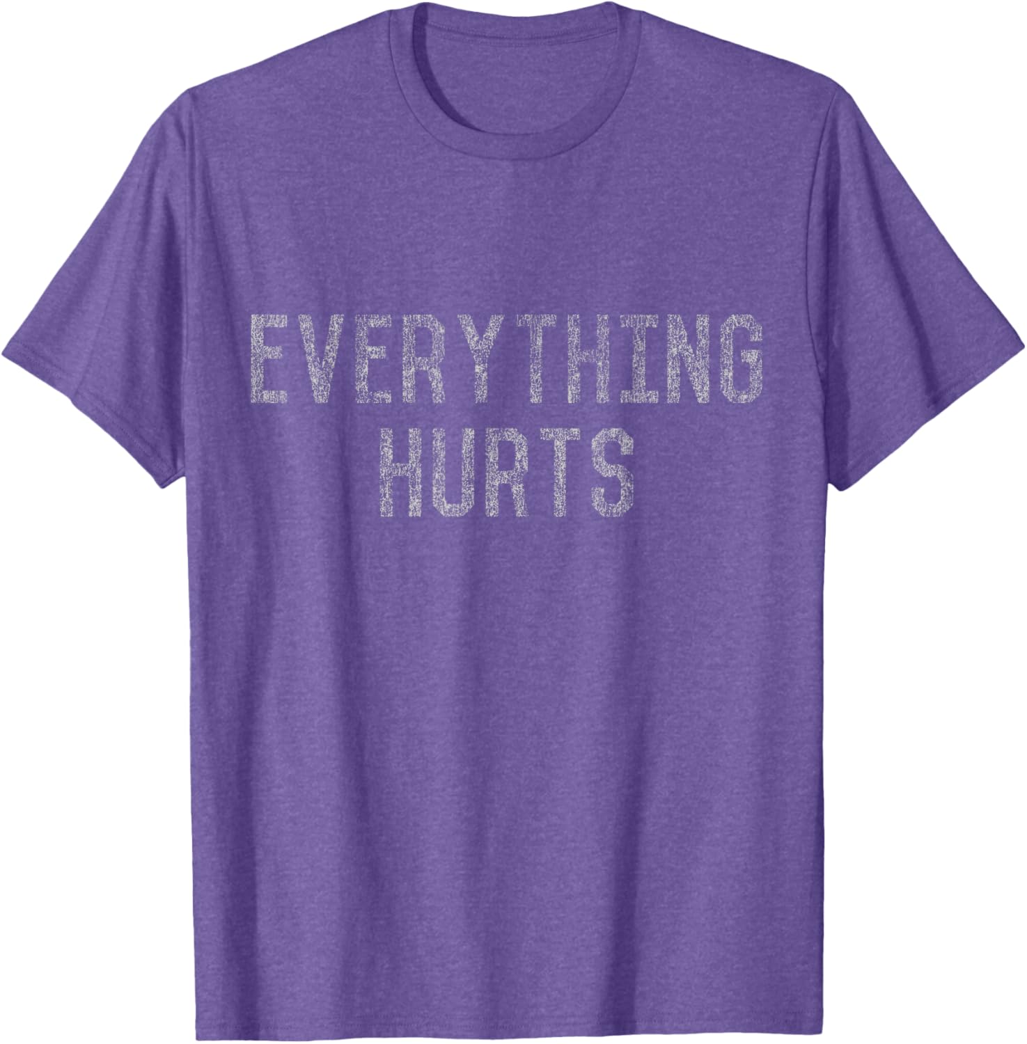 Workout Everything Hurts T-Shirt for Fitness Lovers and Athletes - 7