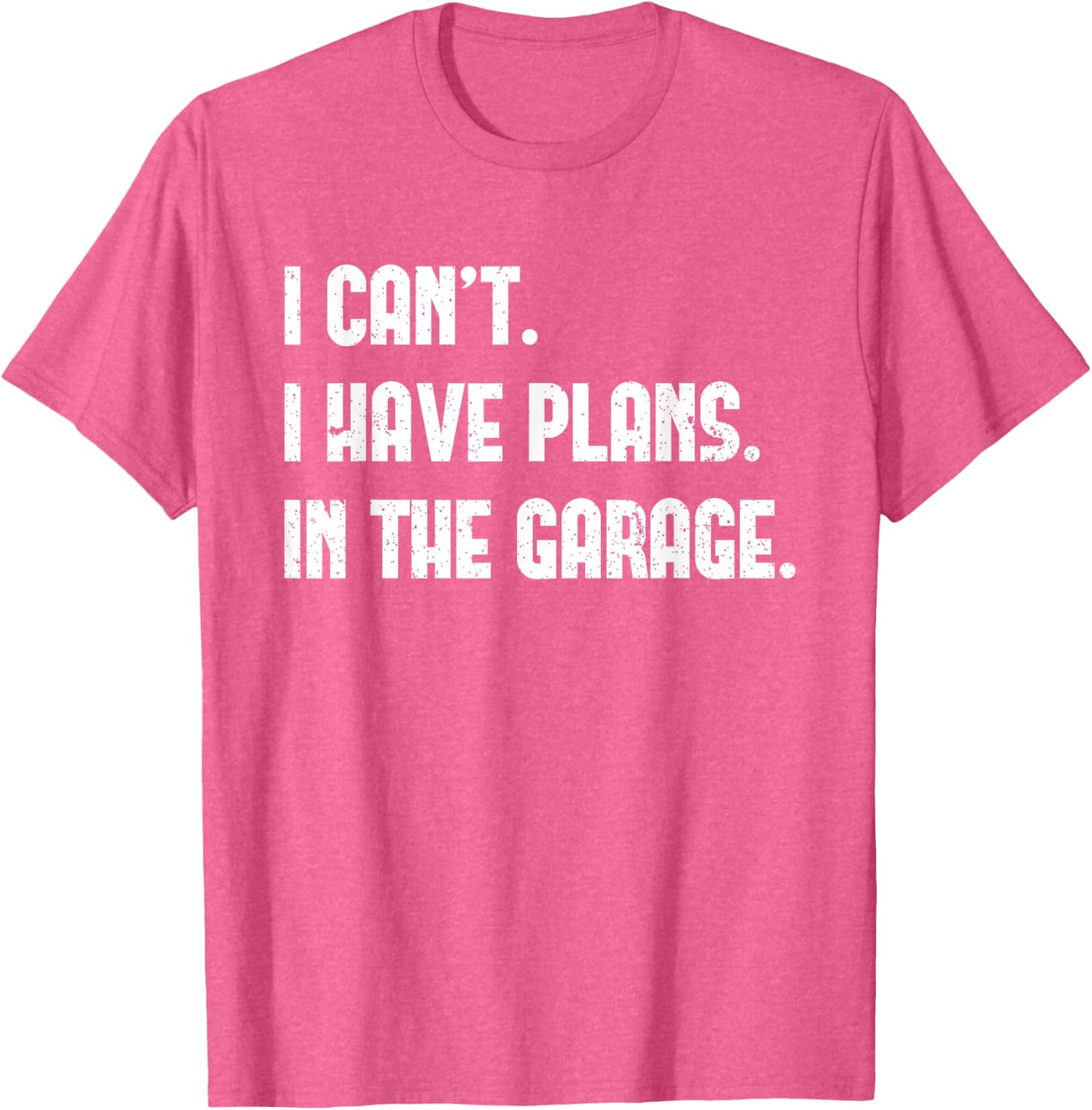 I Cant I Have Plans In The Garage Car Mechanics Father's Day T-Shirt - 10