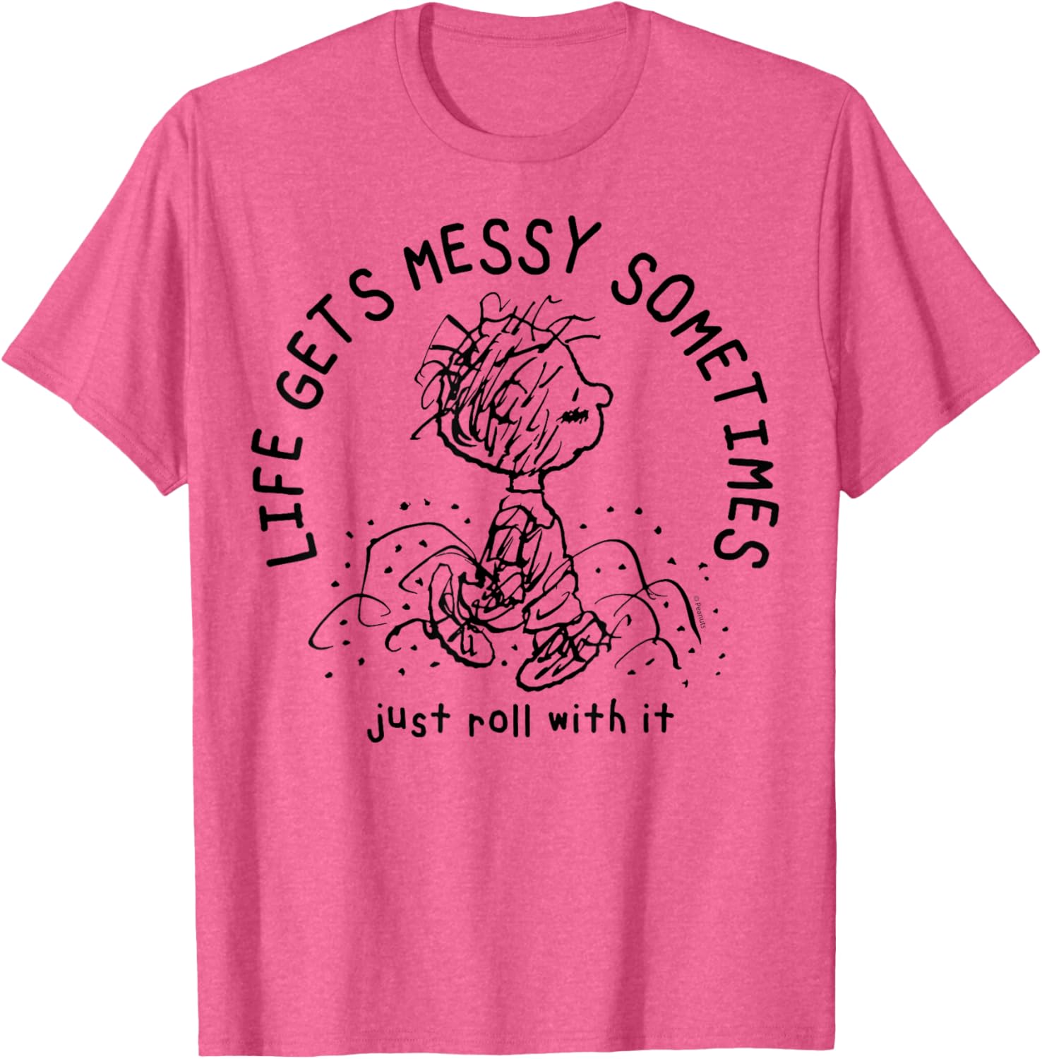 Peanuts Pigpen Life Gets Messy Sometimes Just Roll With It T-Shirt - 8