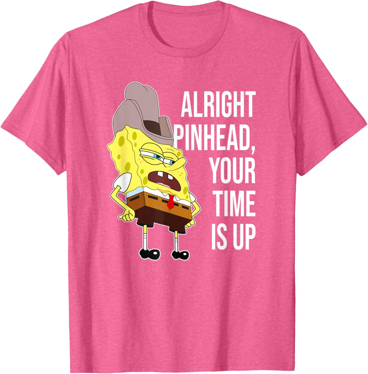 Mademark SpongeBob Alright Pinhead Your Time is Up T-Shirt for Fans - 18