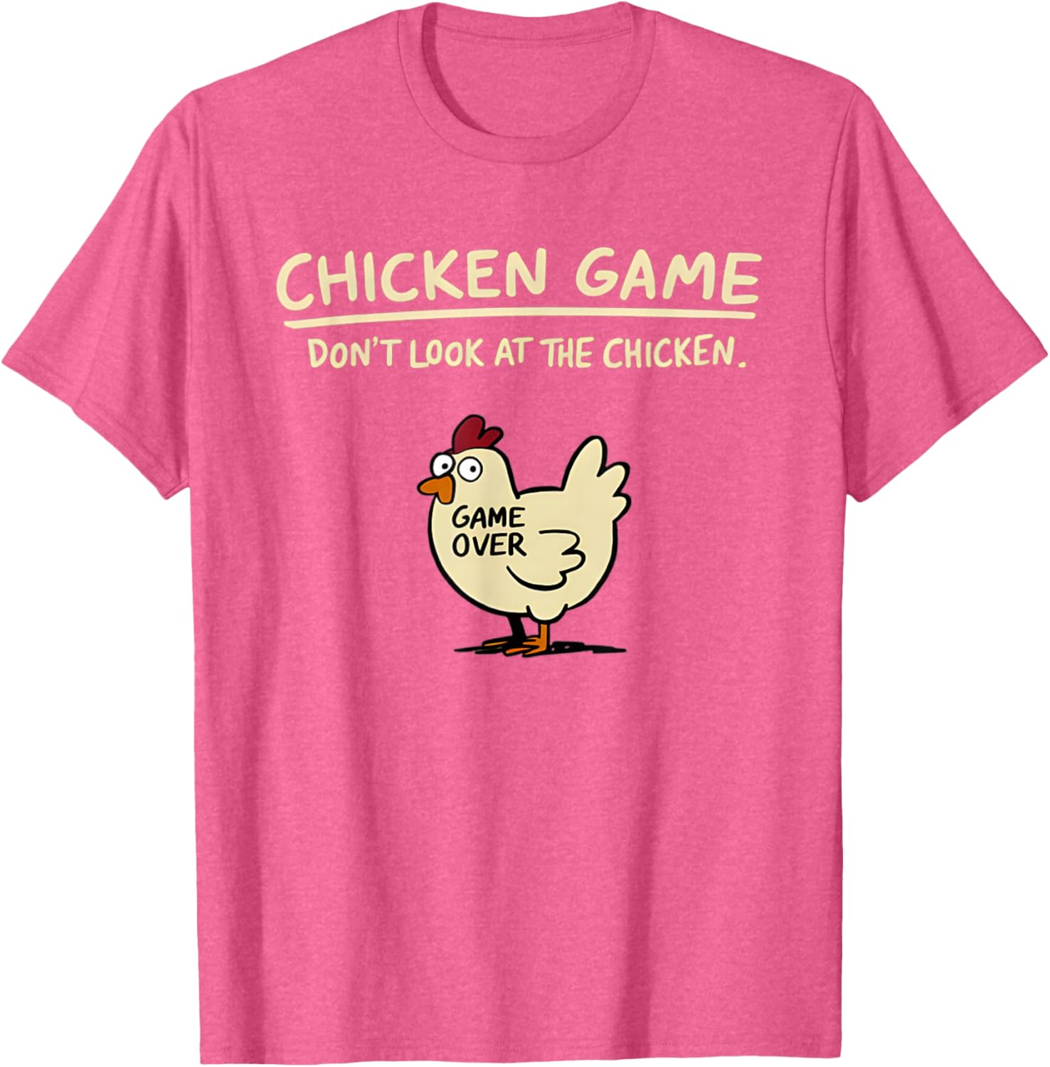 Funny Chicken T-Shirt Don't Look At The Chicken Game Apparel for All - 6