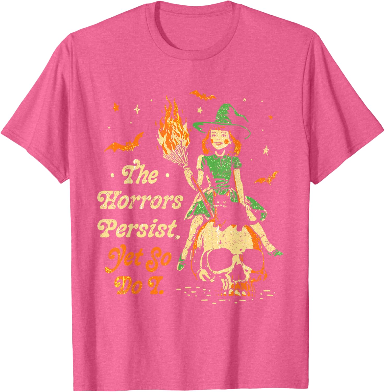 Funny Vintage Halloween T-Shirt The Horrors Persist Yet So Do I - 28