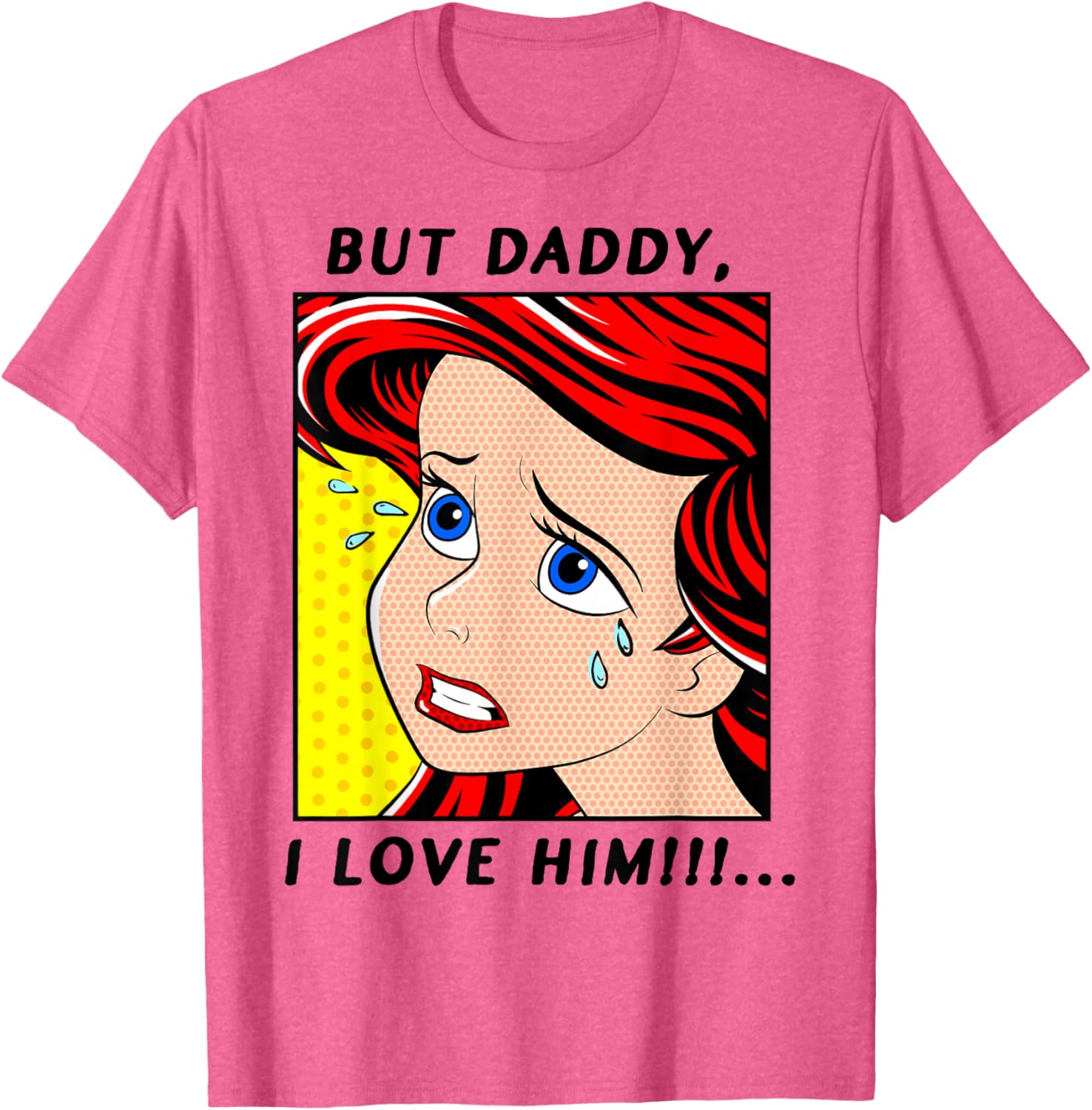 Disney The Little Mermaid Ariel But Daddy I Love Him Funny Comic T-Shirt - 1