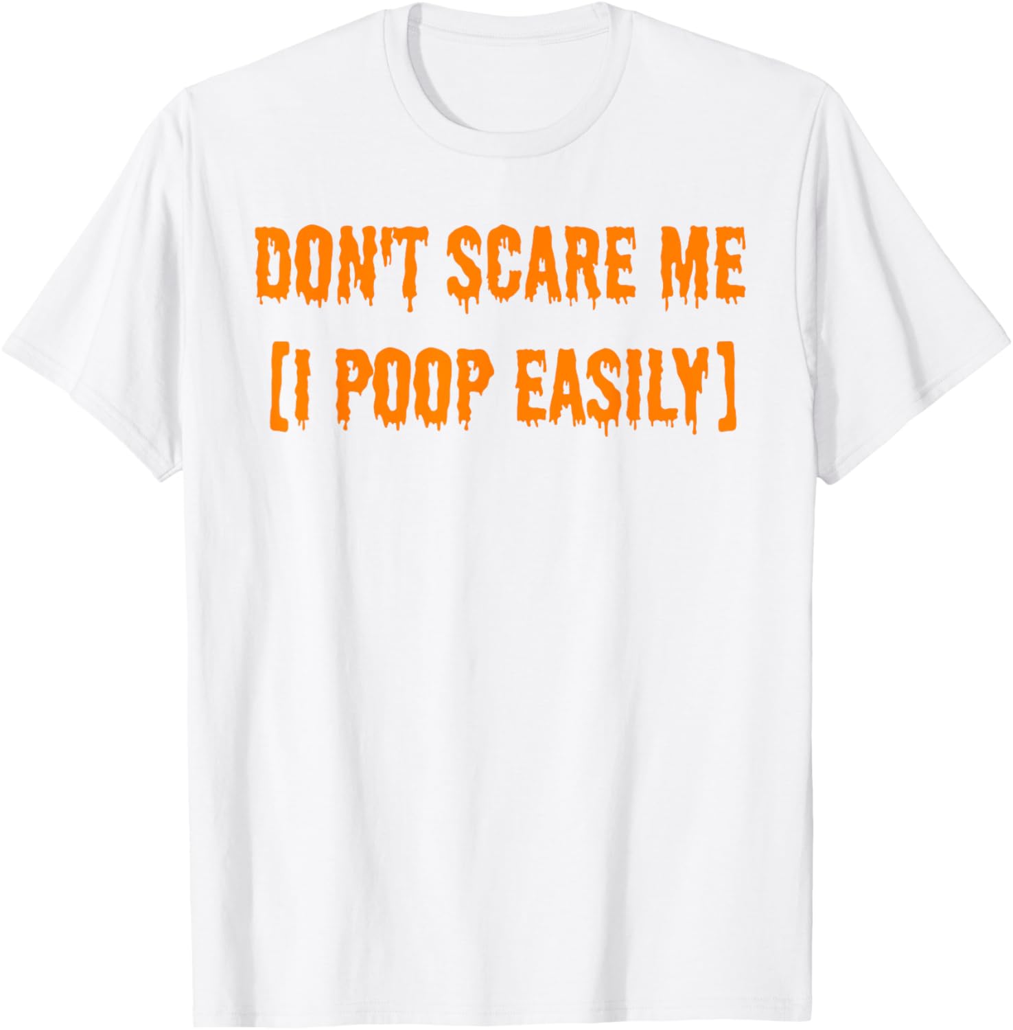 Funny Halloween T-Shirt Don't Scare Me I Poop Easily Novelty Gift - 2