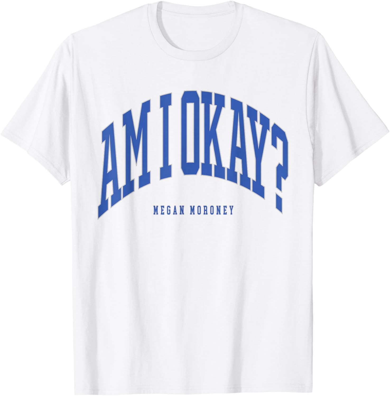 Megan Moroney Am I OK T-Shirt for Fans - Stylish and Comfortable Apparel - 1