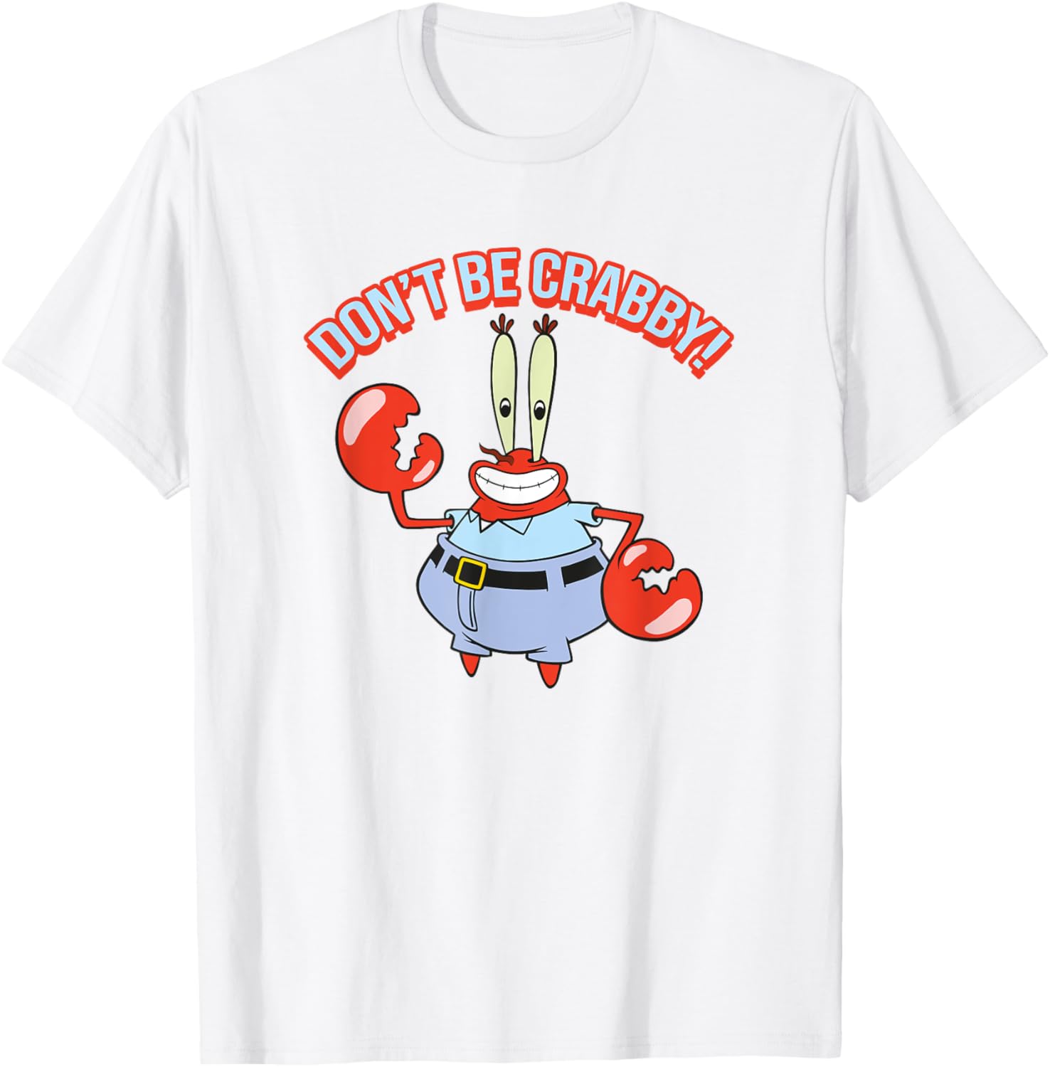 Mr. Krabs Don't Be Crabby T-Shirt - Fun SpongeBob SquarePants Apparel - 18