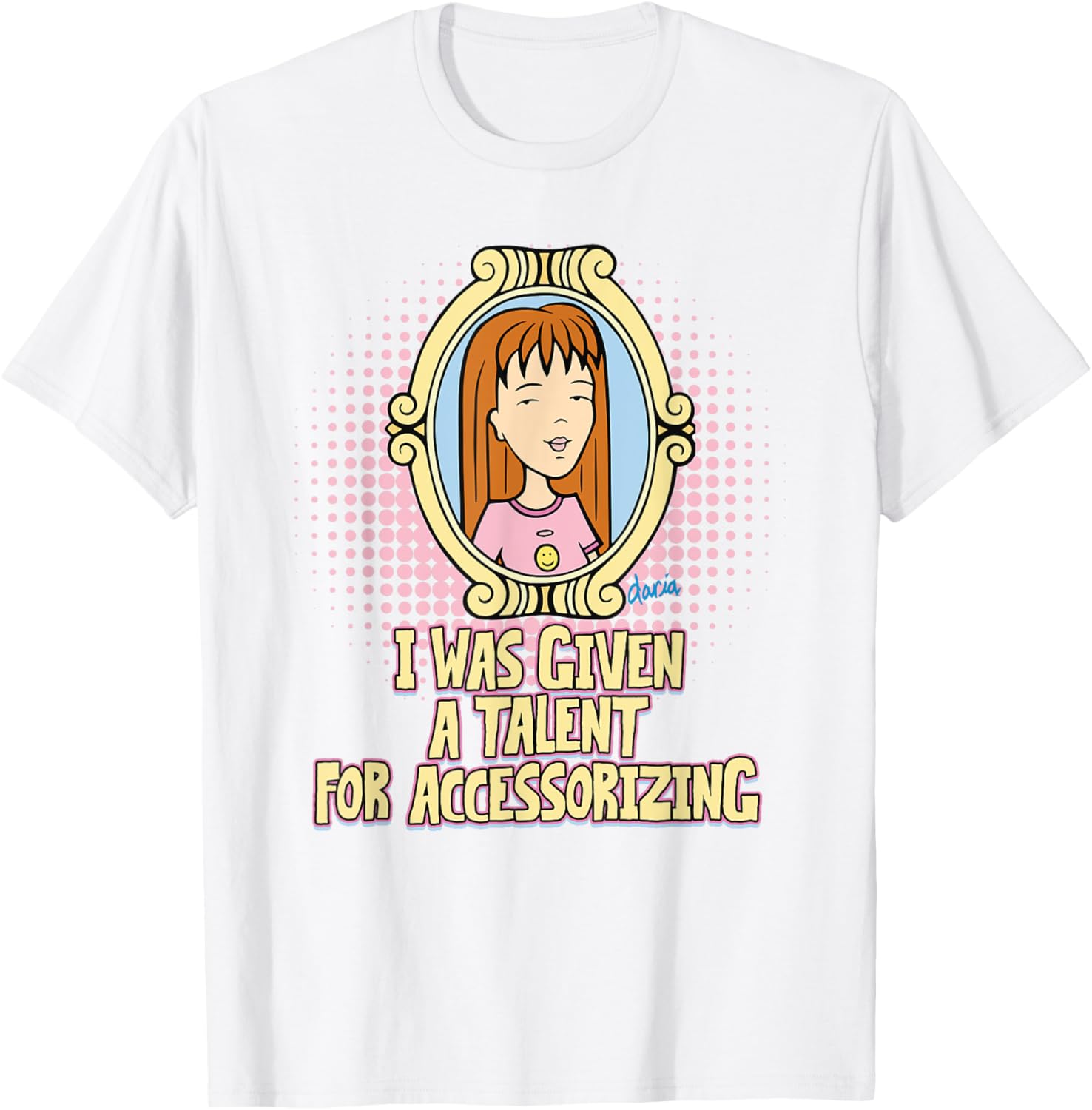 Mademark x Daria Quinn Talent for Accessorizing T-Shirt Stylish Apparel - 5