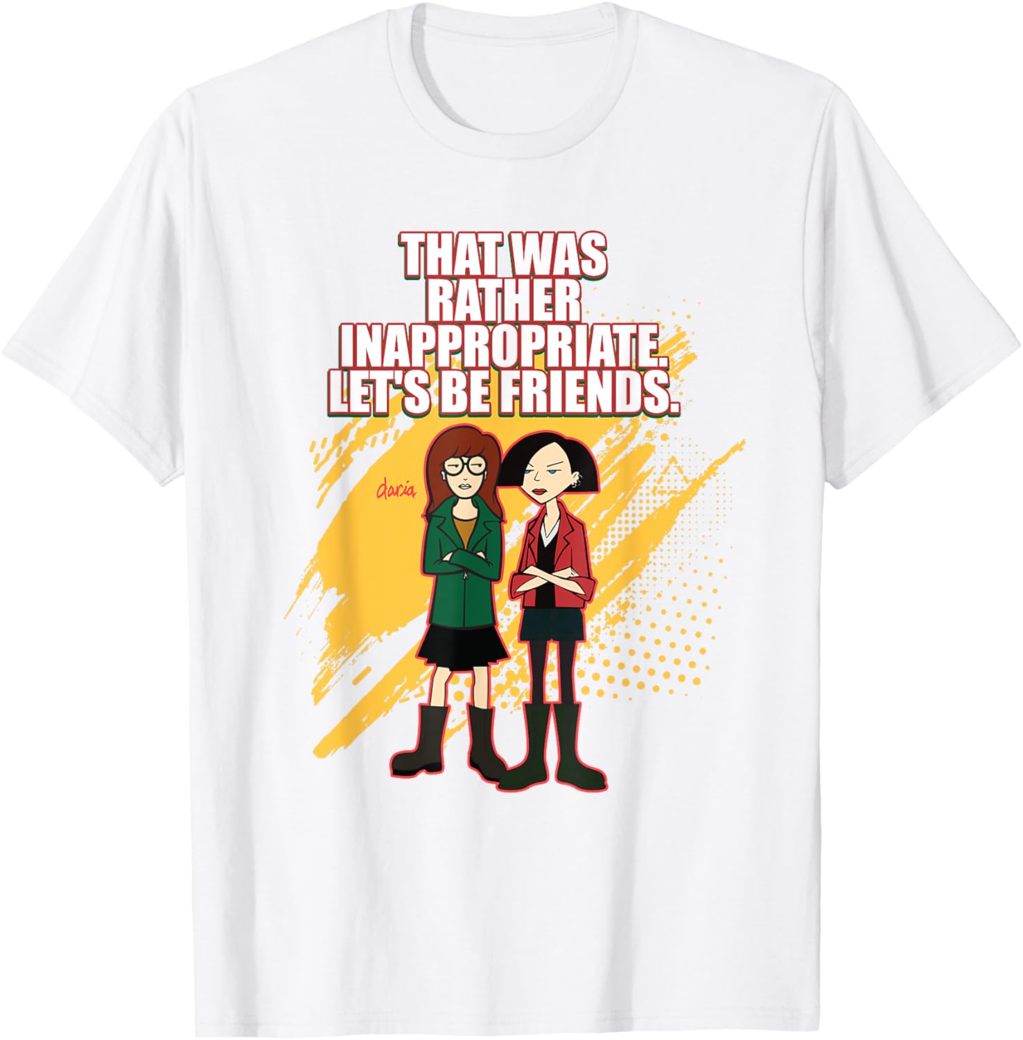 Mademark x Daria T-Shirt: That Was Rather Inappropriate, Let's Be Friends - 15
