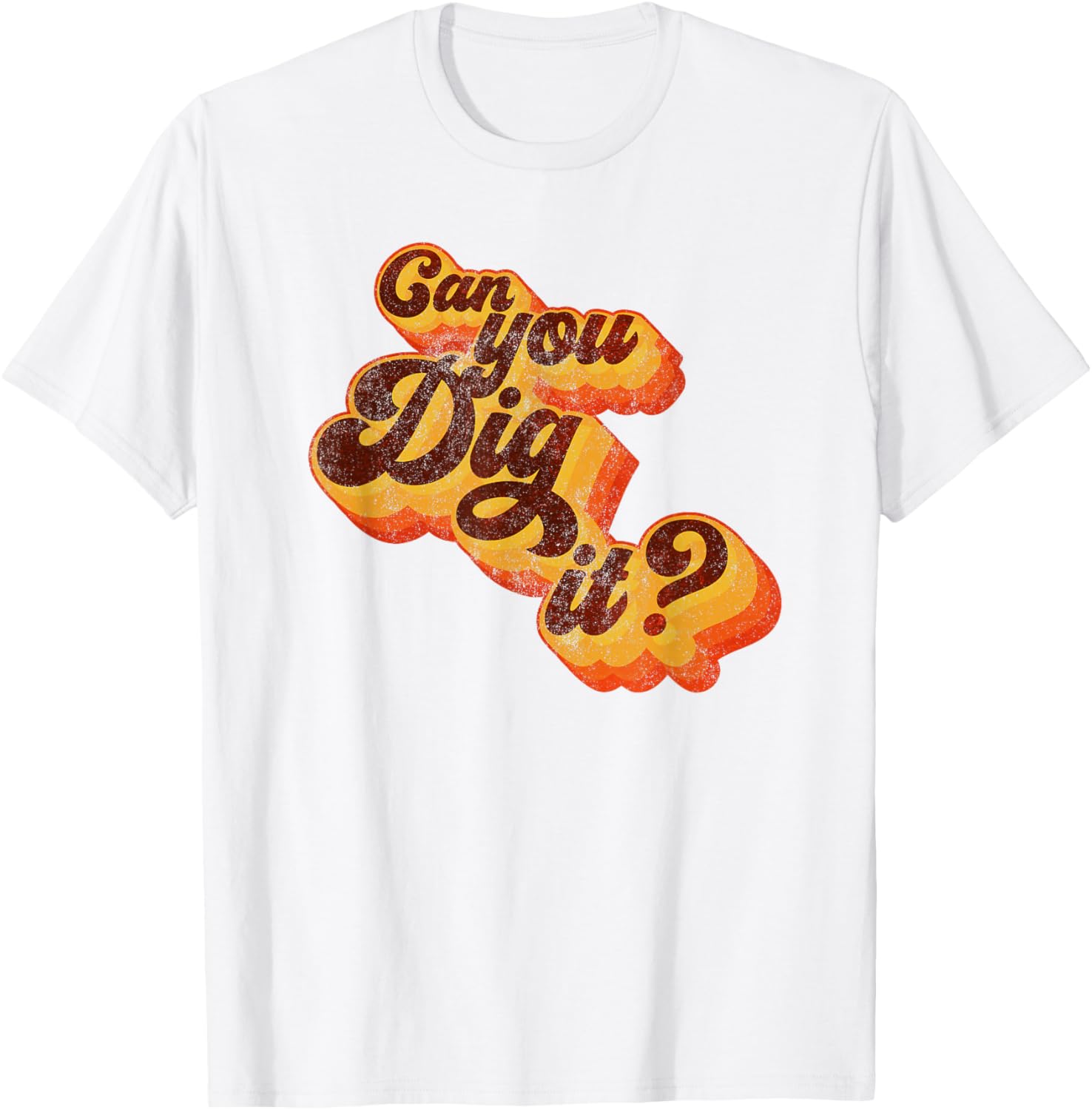 Can You Dig It Vintage Retro 70s T-Shirt for Cool Casual Style - 7