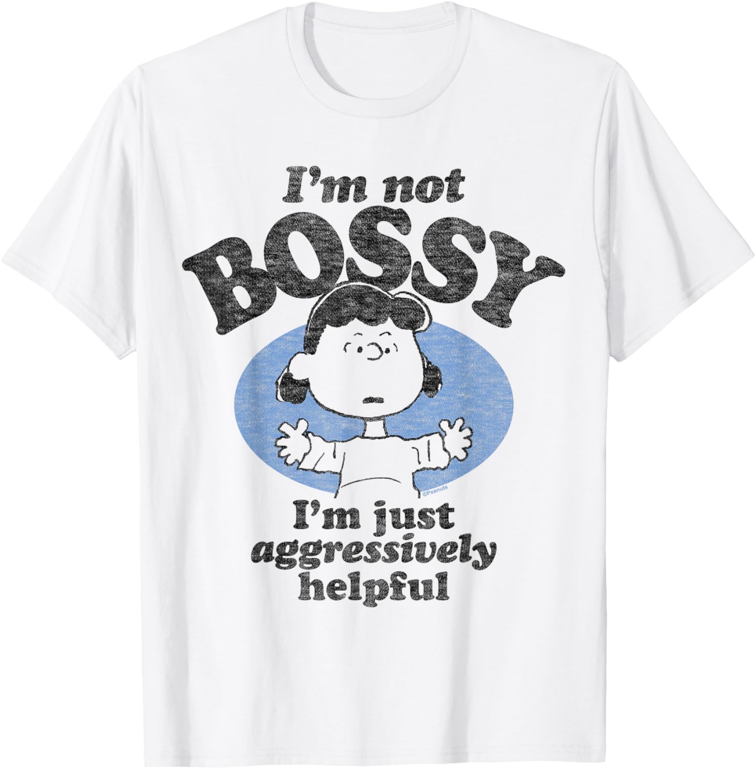 Peanuts I'm Not Bossy Just Aggressively Helpful T-Shirt for Fans - 12