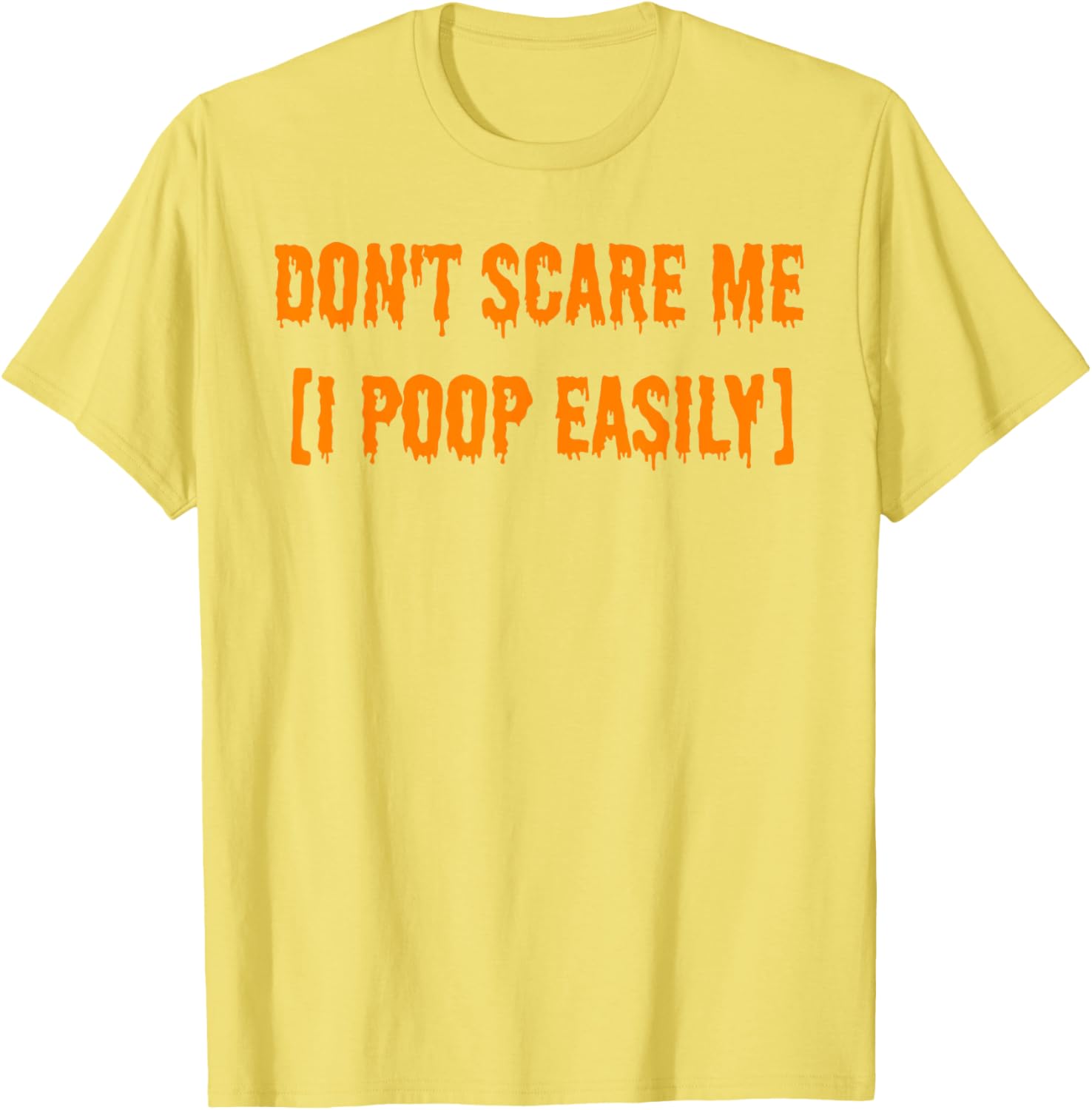 Funny Halloween T-Shirt Don't Scare Me I Poop Easily Novelty Gift - 11