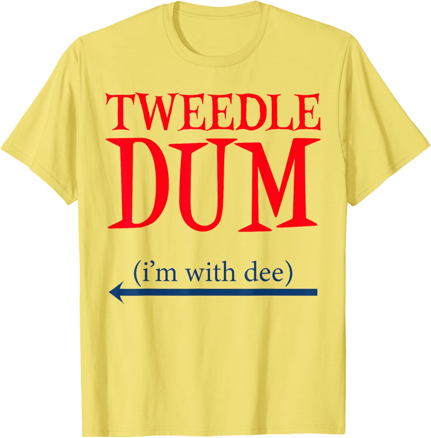 Tweedle Dum I'm With Dee Funny Couples Halloween T-Shirt Costume - 1
