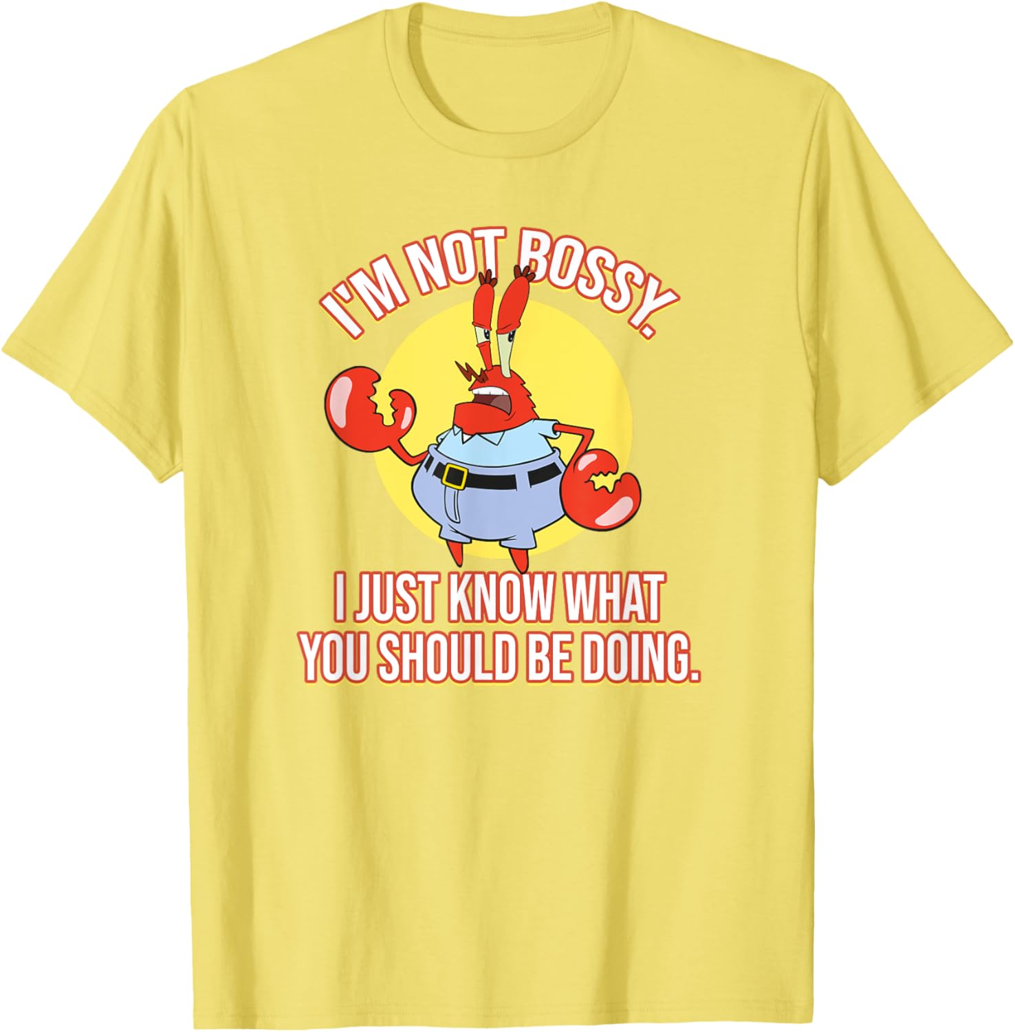 Mademark x SpongeBob SquarePants Krabs I'm Not Bossy T-Shirt for Fun Fashion - 15
