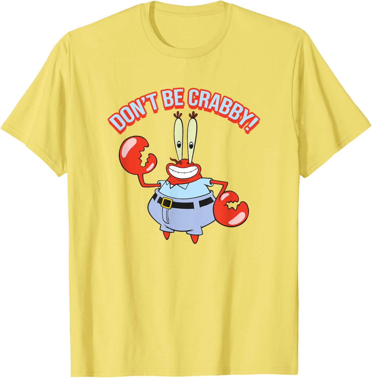 Mr. Krabs Don't Be Crabby T-Shirt - Fun SpongeBob SquarePants Apparel - 11