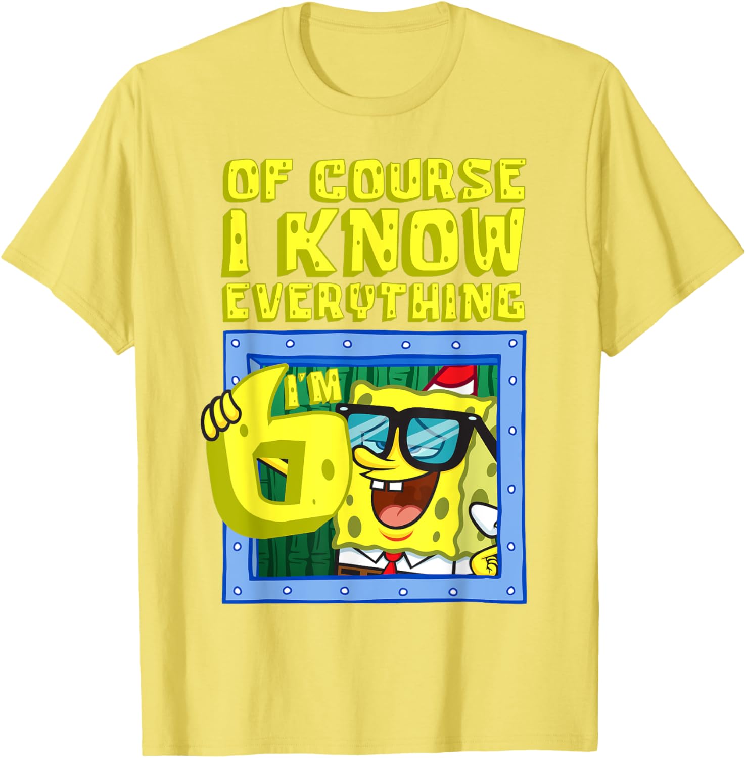 Mademark SpongeBob I Know Everything I'm 6 Funny Birthday T-Shirt - 19