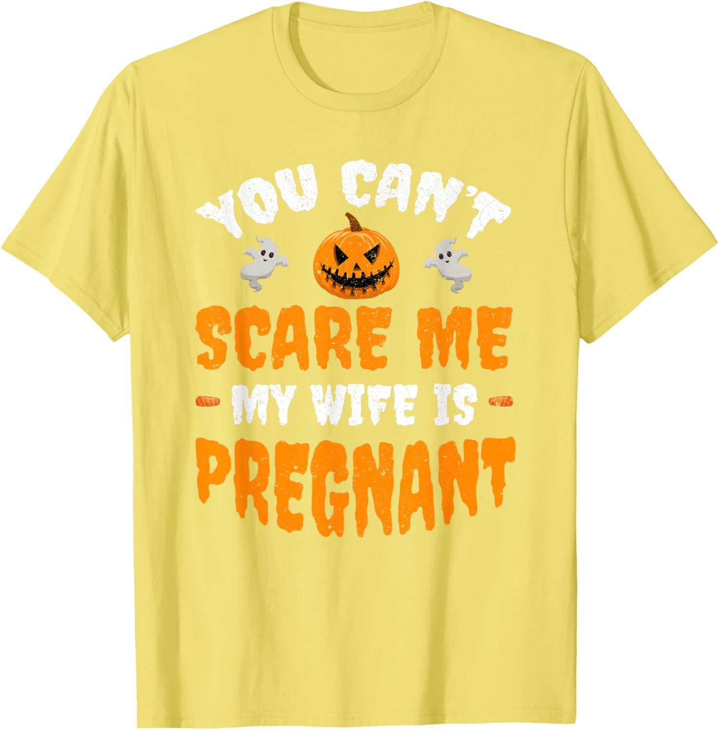 Funny Can't Scare Me My Wife Is Pregnant Halloween T-Shirt for Dads - 5