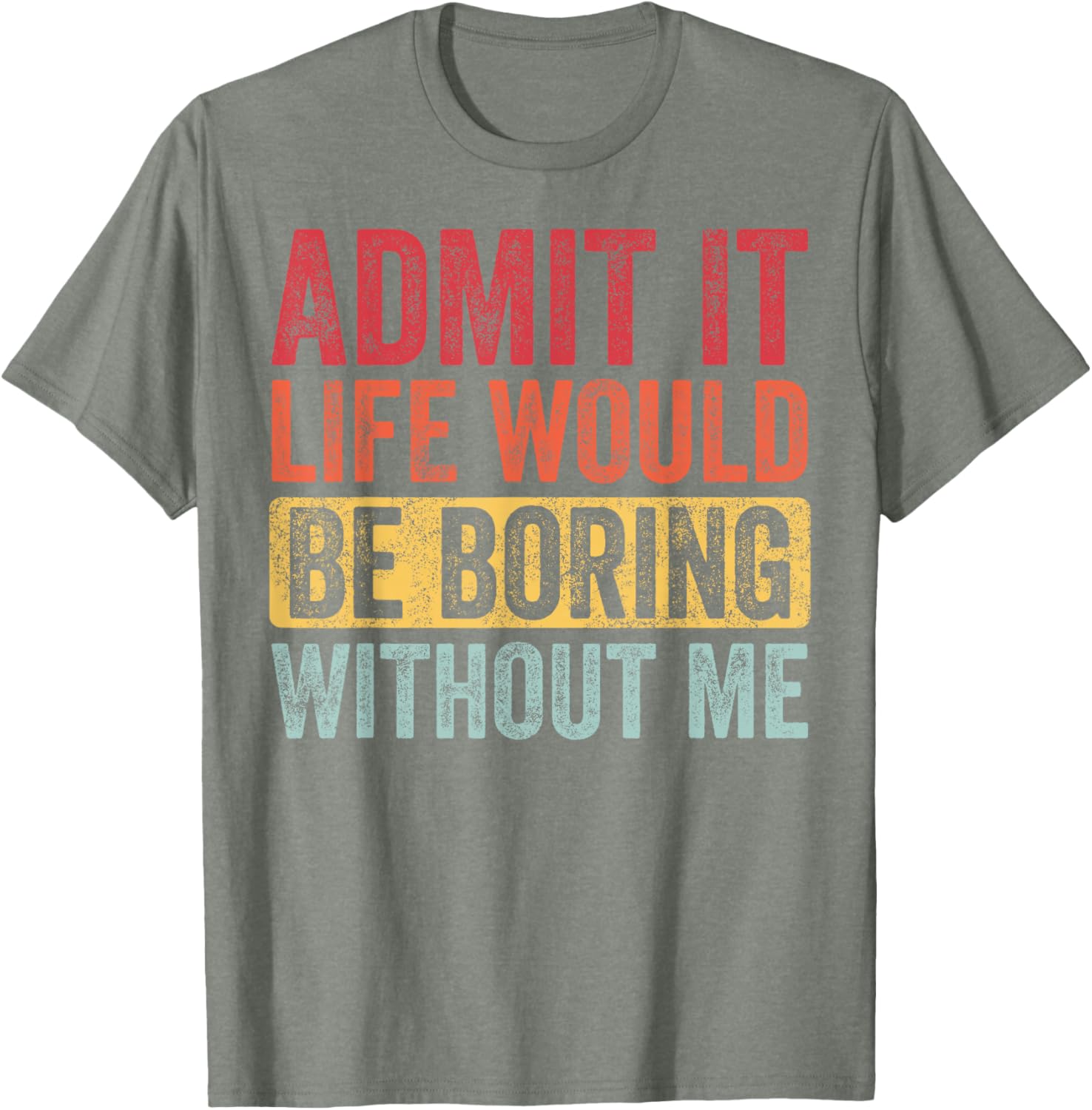 Funny Retro Graphic T-Shirt Life Would Be Boring Without Me Unisex Black Small - 7