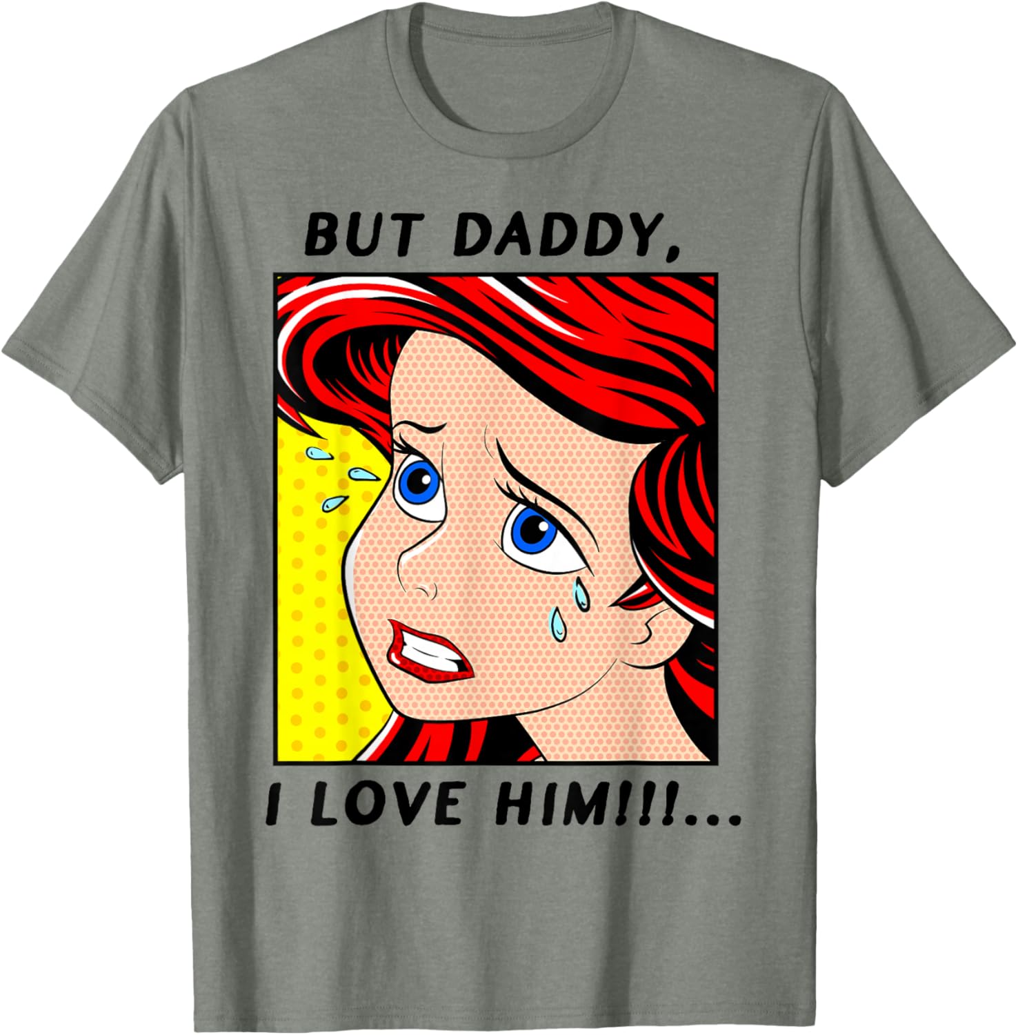 Disney The Little Mermaid Ariel But Daddy I Love Him Funny Comic T-Shirt - 7