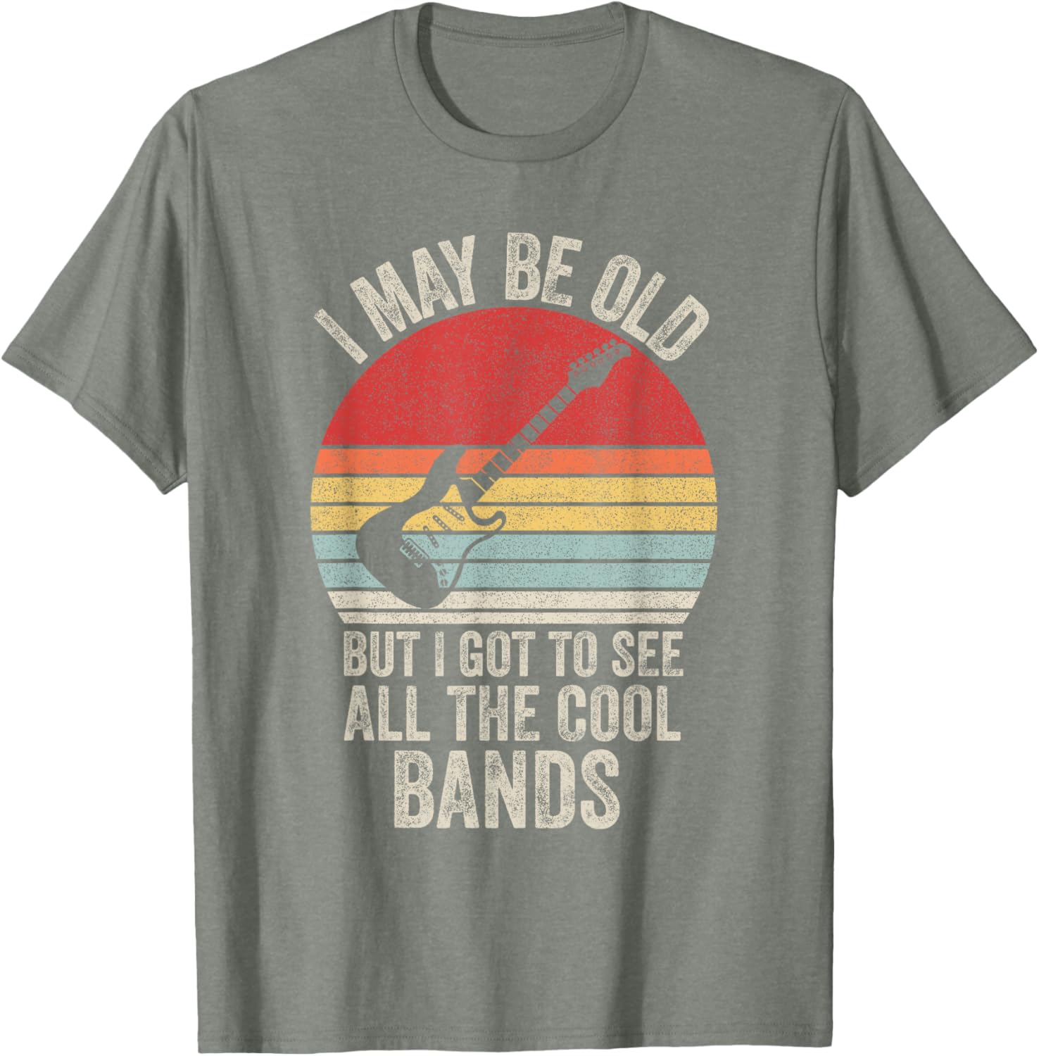 Vintage I May Be Old But I Got To See The Cool Bands T-Shirt - 8