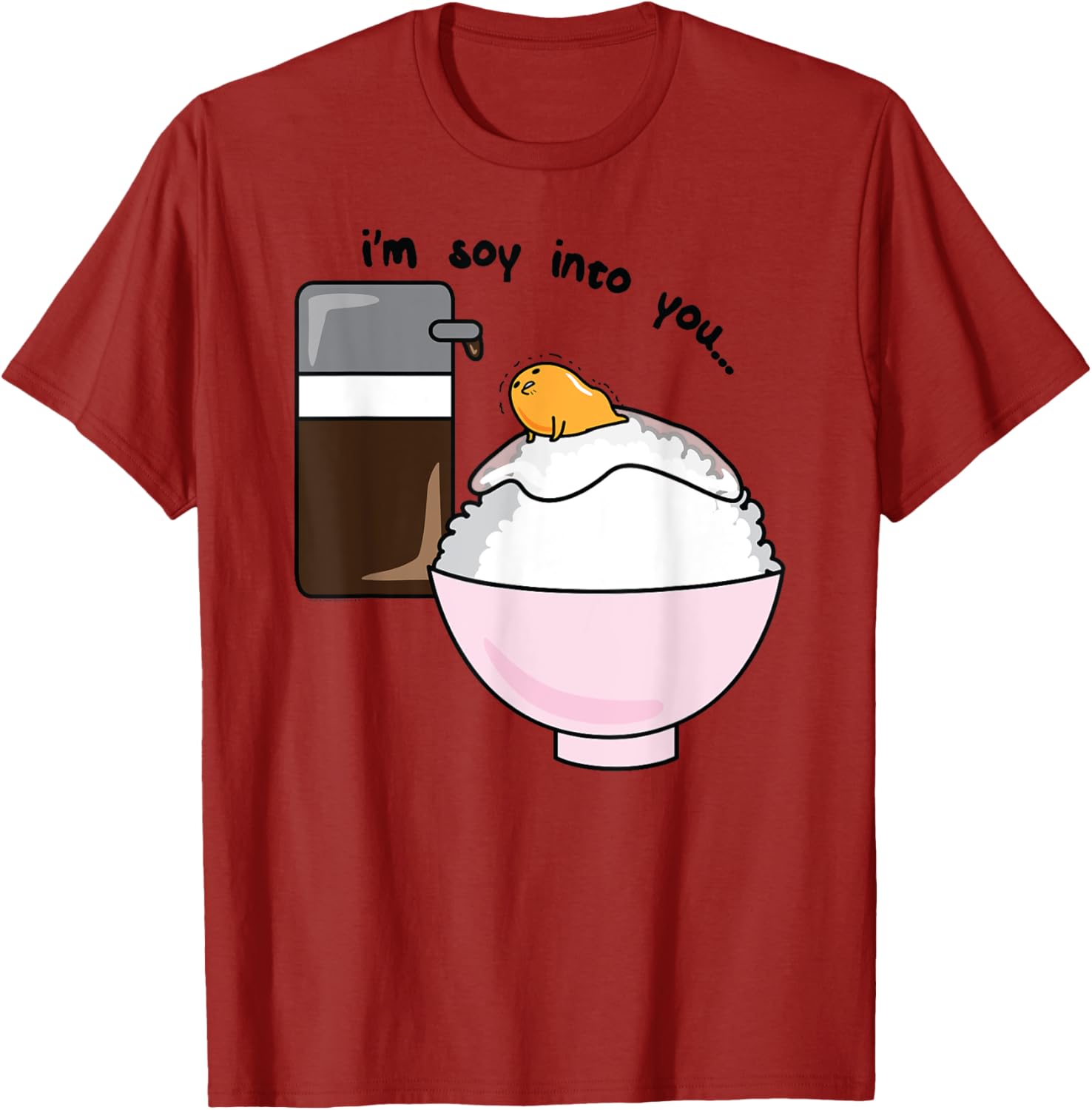 Gudetama I'm Soy Into You Cute Egg Rice Bowl T-Shirt for Food Lovers - 11