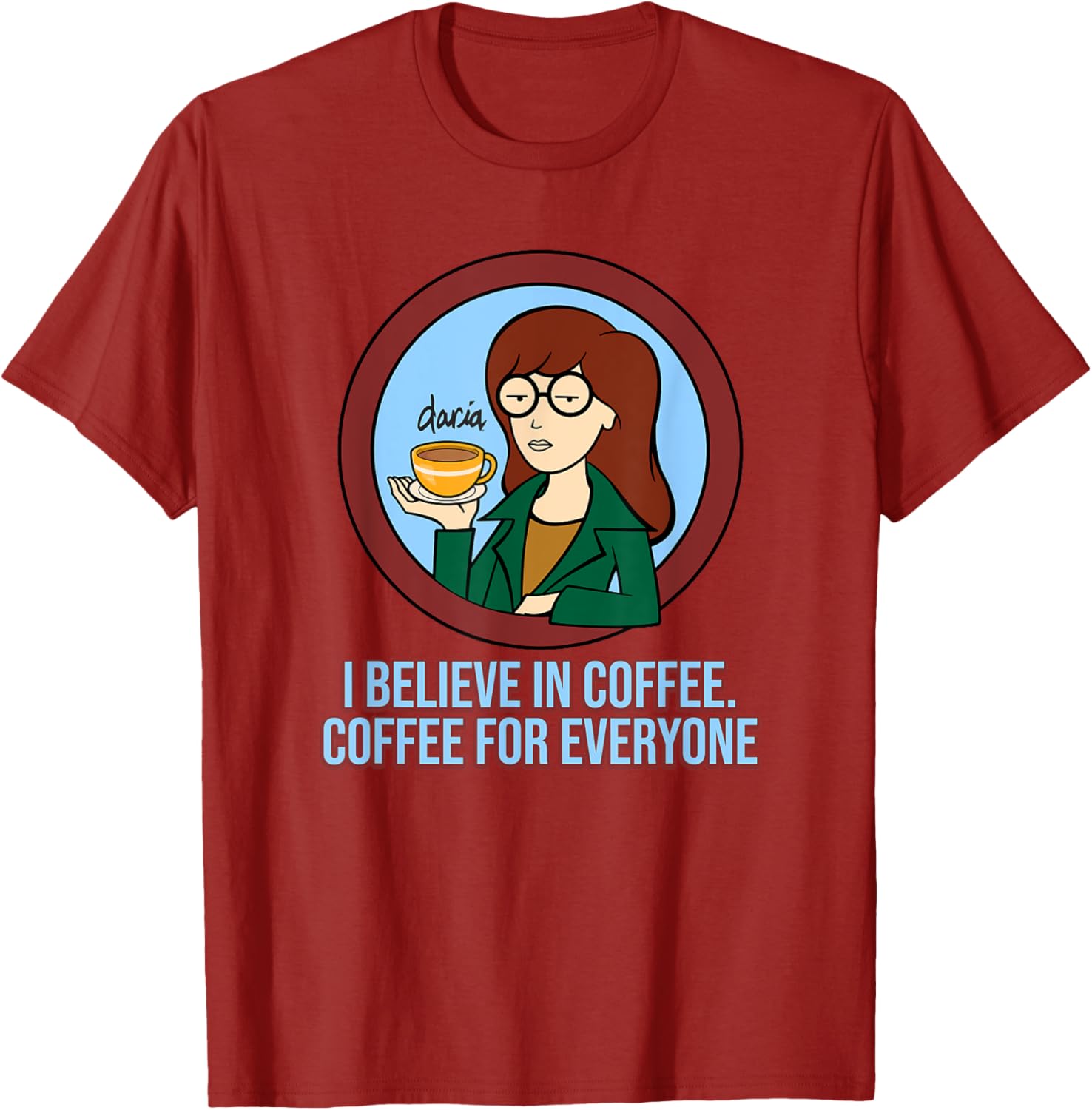Mademark x Daria I Believe in Coffee T-Shirt for Coffee Lovers - 2