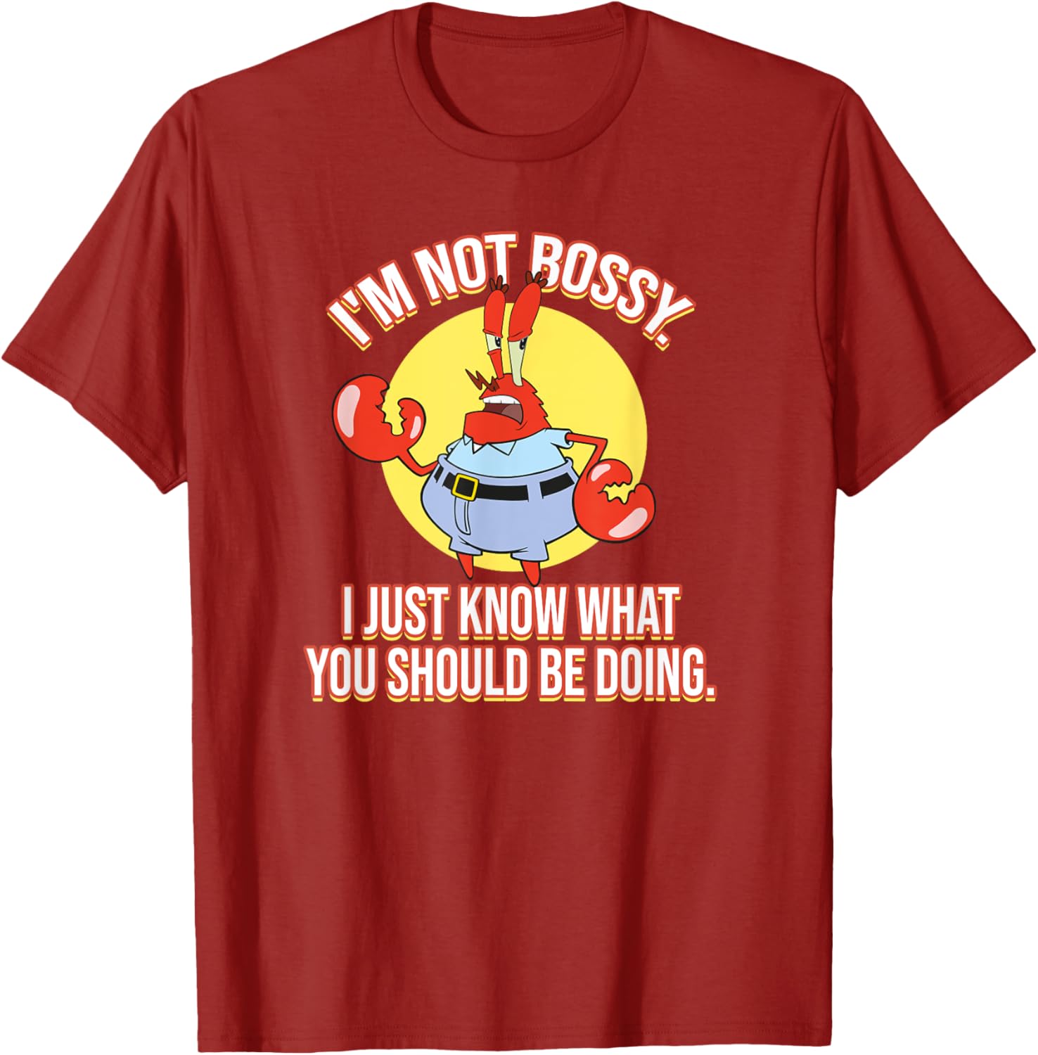 Mademark x SpongeBob SquarePants Krabs I'm Not Bossy T-Shirt for Fun Fashion - 10