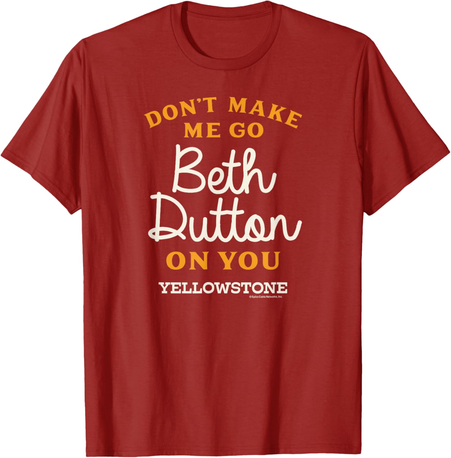 Yellowstone Don't Make Me Go Beth Dutton T-Shirt for Fans and Fashion Lovers - 6