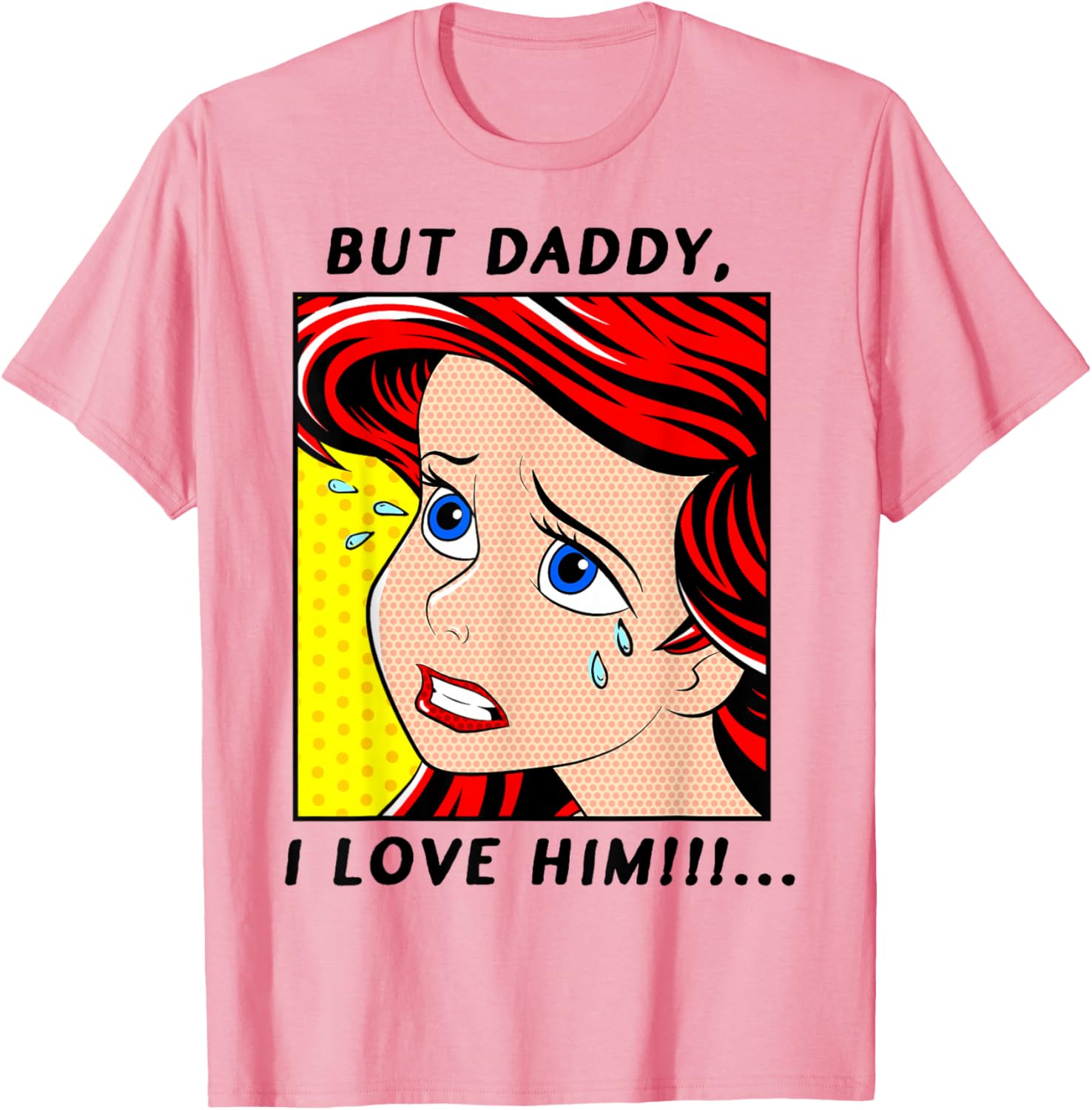 Disney The Little Mermaid Ariel But Daddy I Love Him Funny Comic T-Shirt - 6