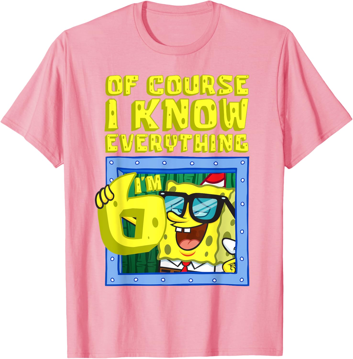 Mademark SpongeBob I Know Everything I'm 6 Funny Birthday T-Shirt - 17
