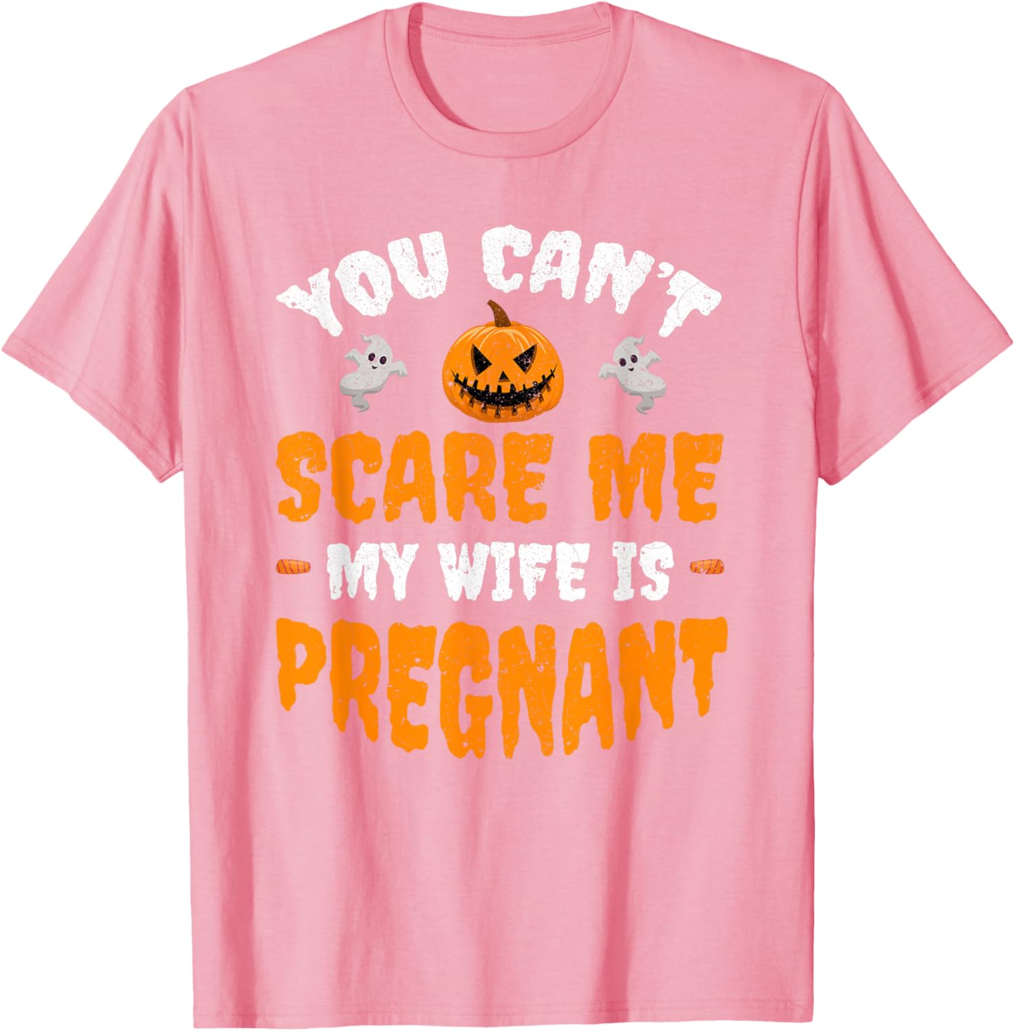 Funny Can't Scare Me My Wife Is Pregnant Halloween T-Shirt for Dads - 21