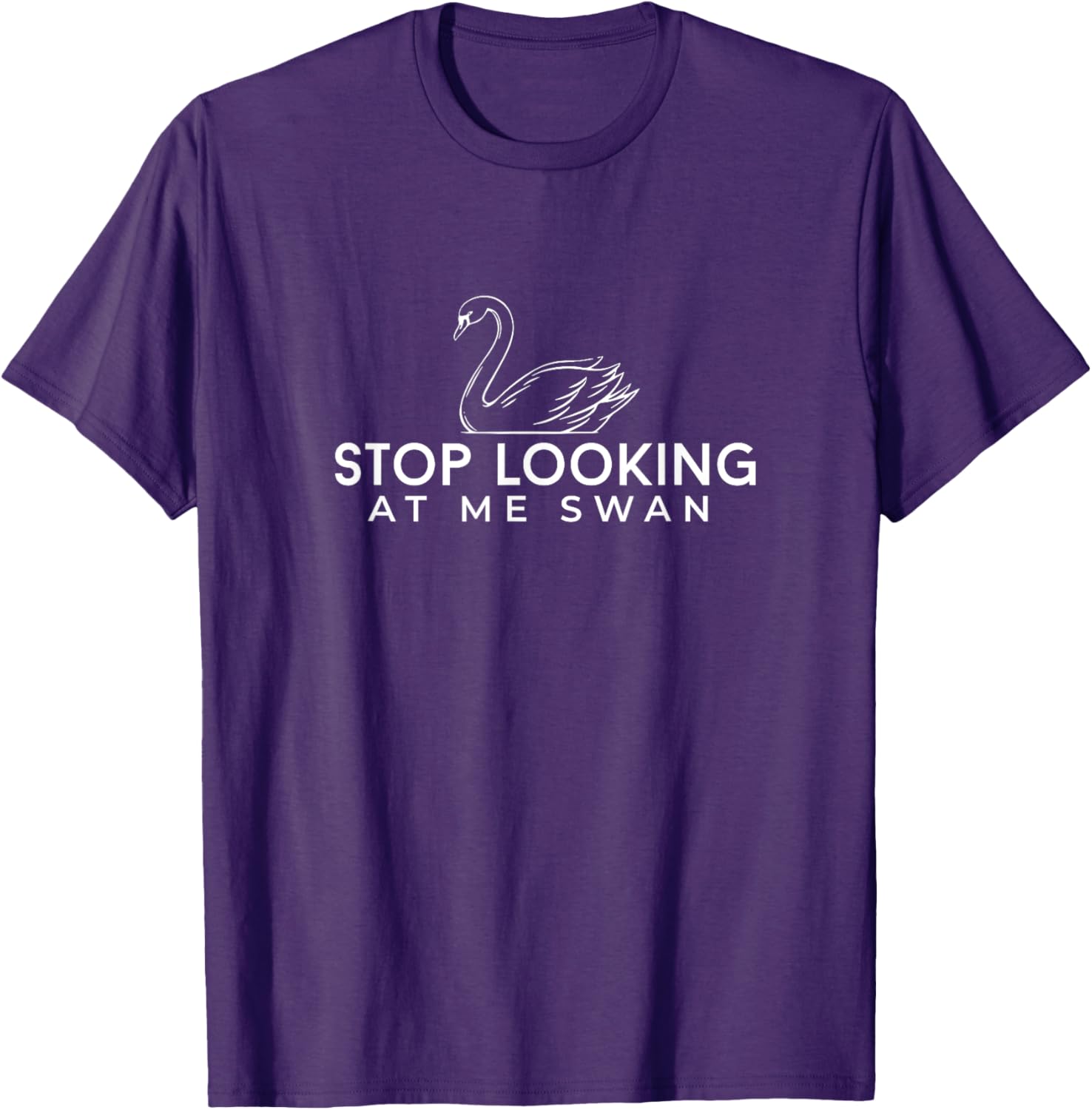 Funny Stop Looking at Me Swan T-Shirt for Animal Lovers and Humor Fans - 10