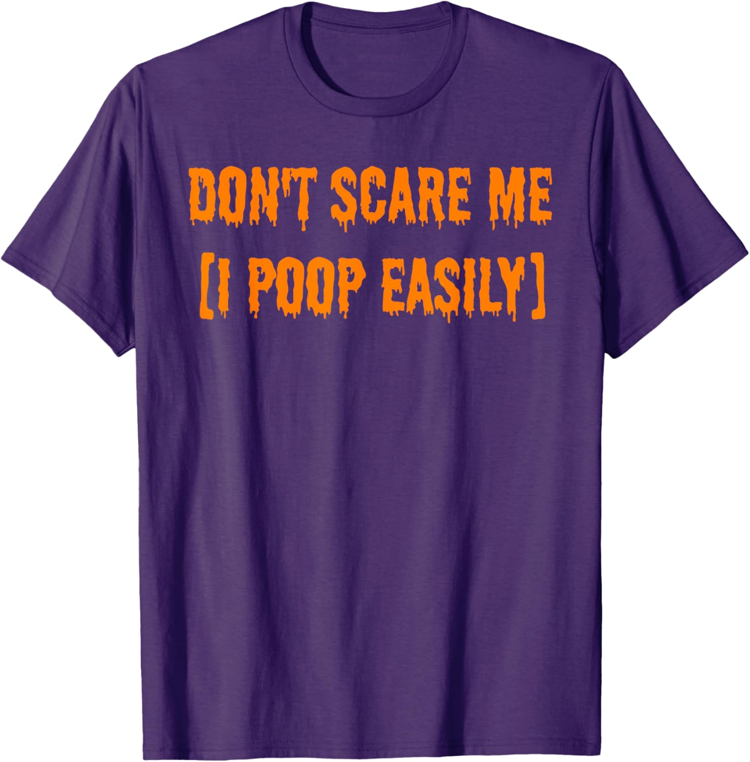 Funny Halloween T-Shirt Don't Scare Me I Poop Easily Novelty Gift - 16