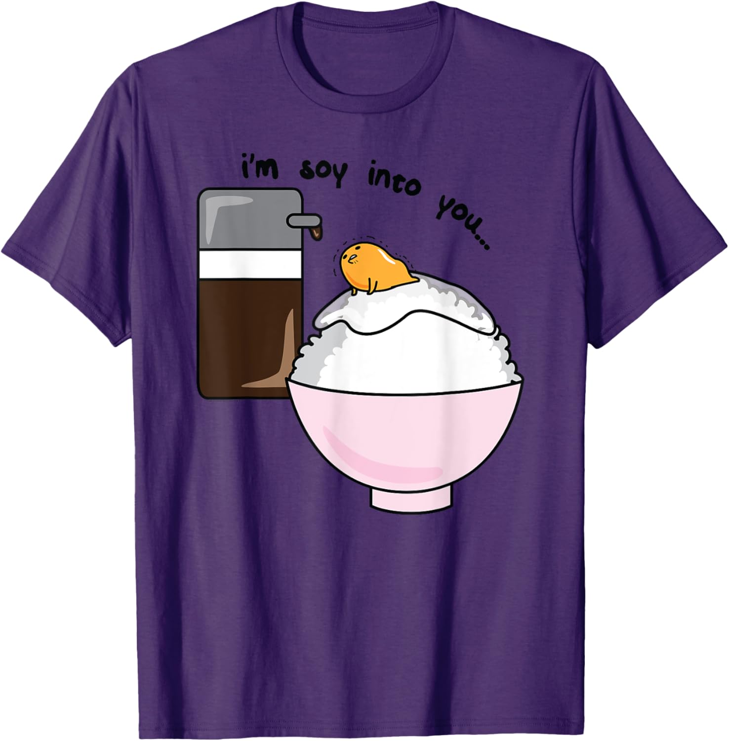 Gudetama I'm Soy Into You Cute Egg Rice Bowl T-Shirt for Food Lovers - 9